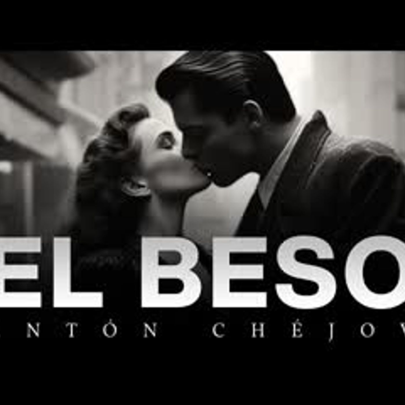 La pasional historia de un beso robado Antón Chéjov Voz Humana episode artwork