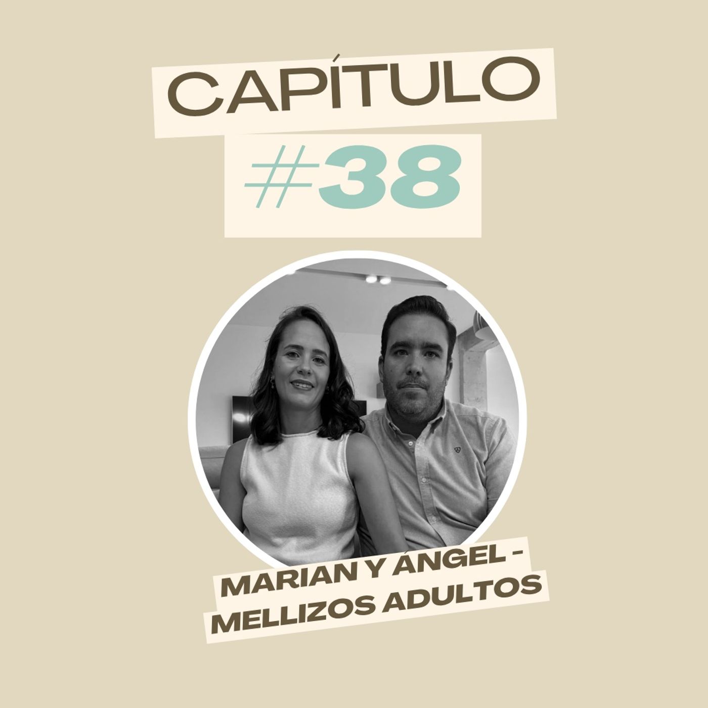 #38 Marian y Ángel - Mellizos adultos #38 Marian y Ángel - Mellizos adultos