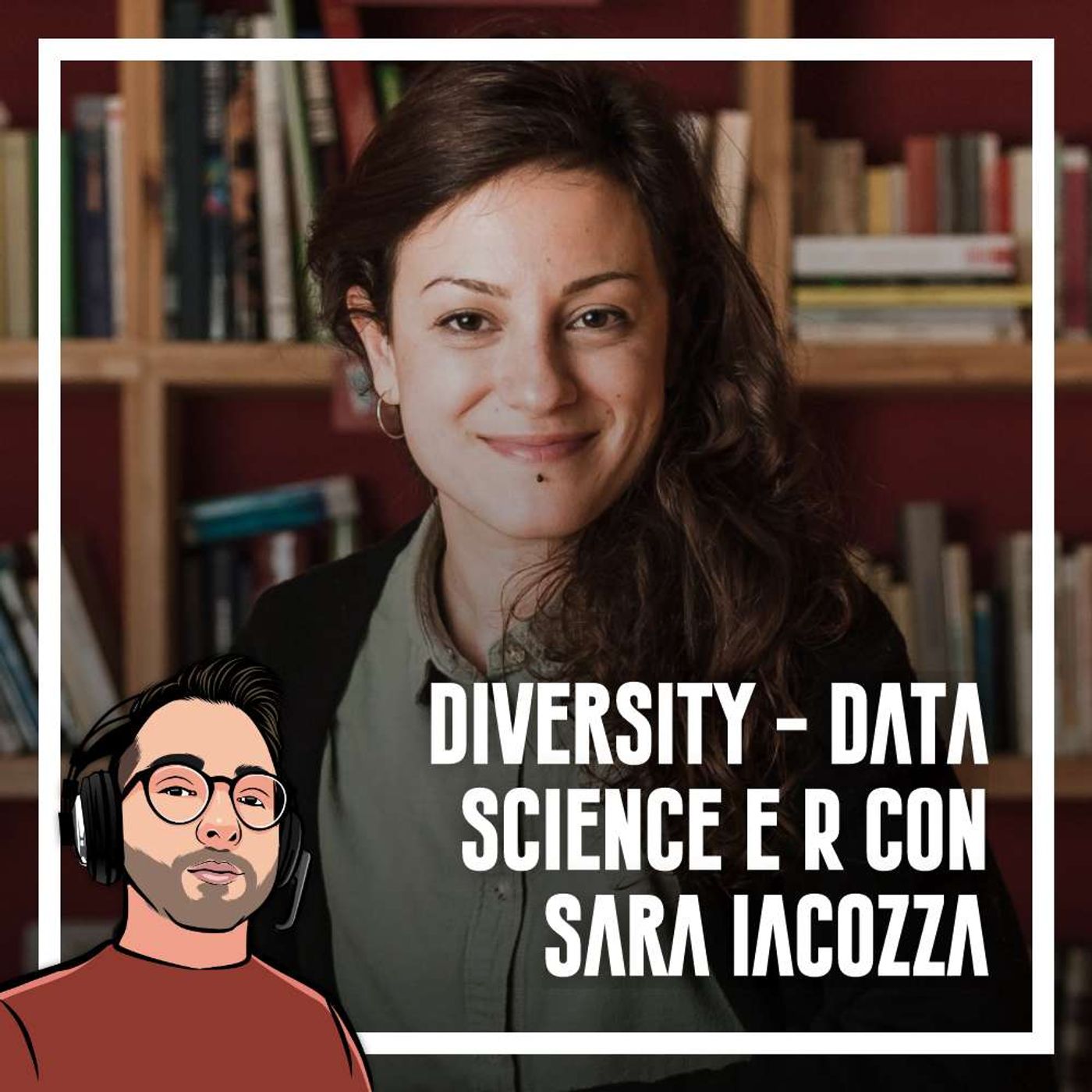 Ep.57 - Diversity, Data science, R con Sara Iacozza - podcast episode cover