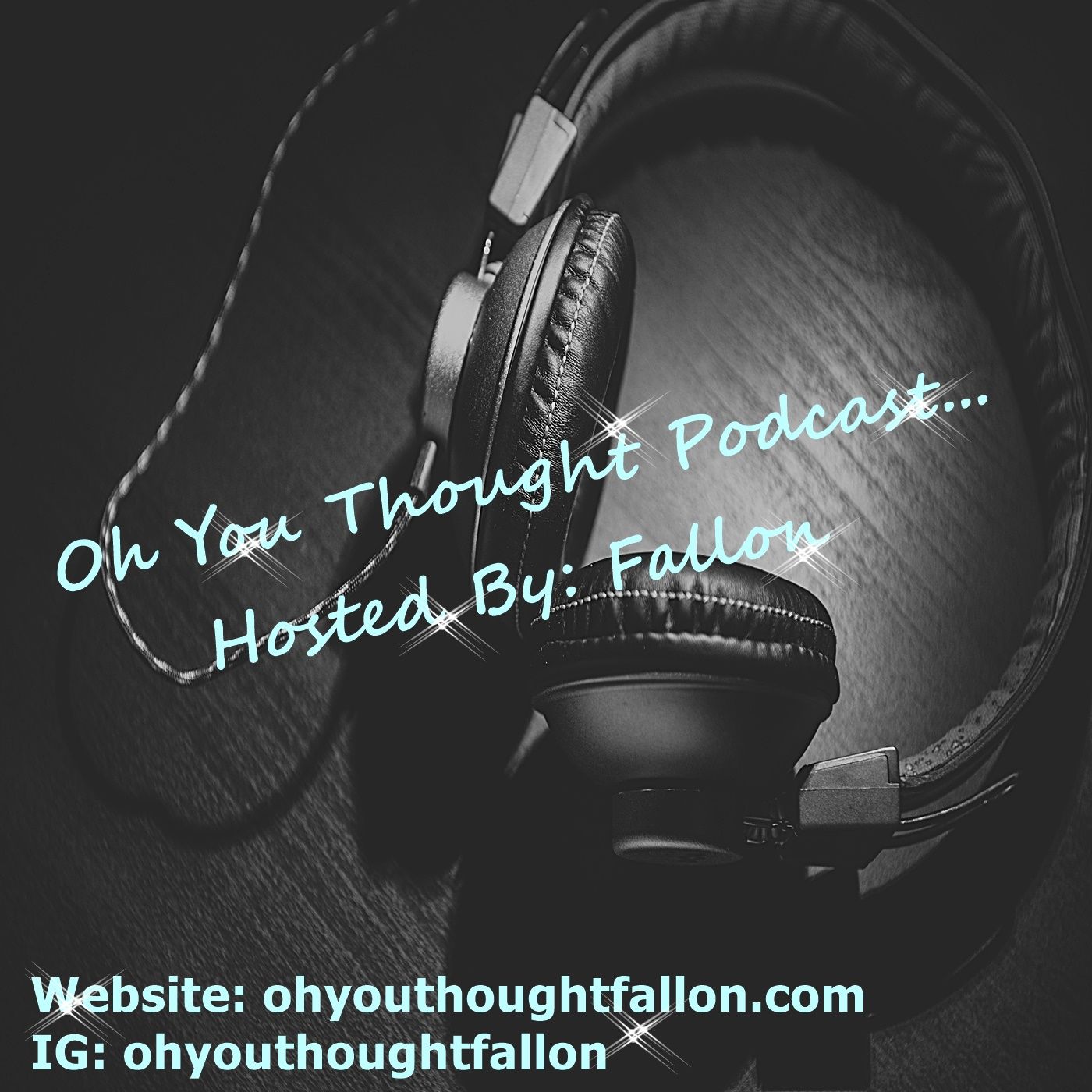 Oh You Thought... podcast artwork