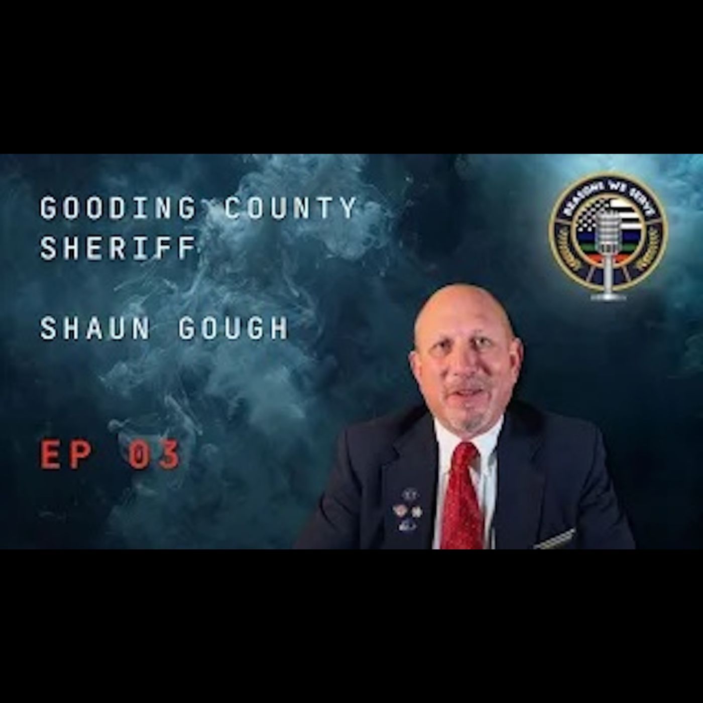Episode 3 Gooding County (Idaho) Sheriff Shaun Gough
