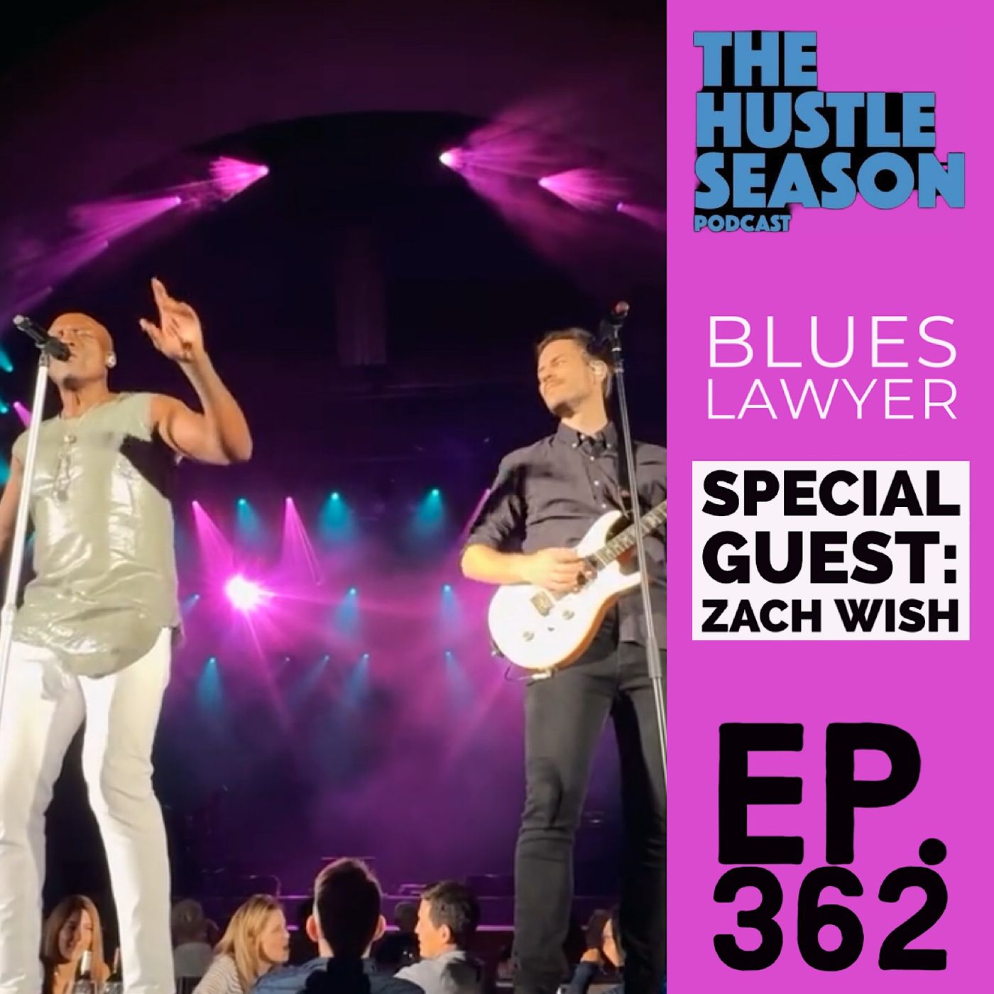 The Hustle Season: Ep. 362 Blues Lawyer with guest Zach Wish The Hustle Season: Ep. 362 Blues Lawyer with guest Zach Wish