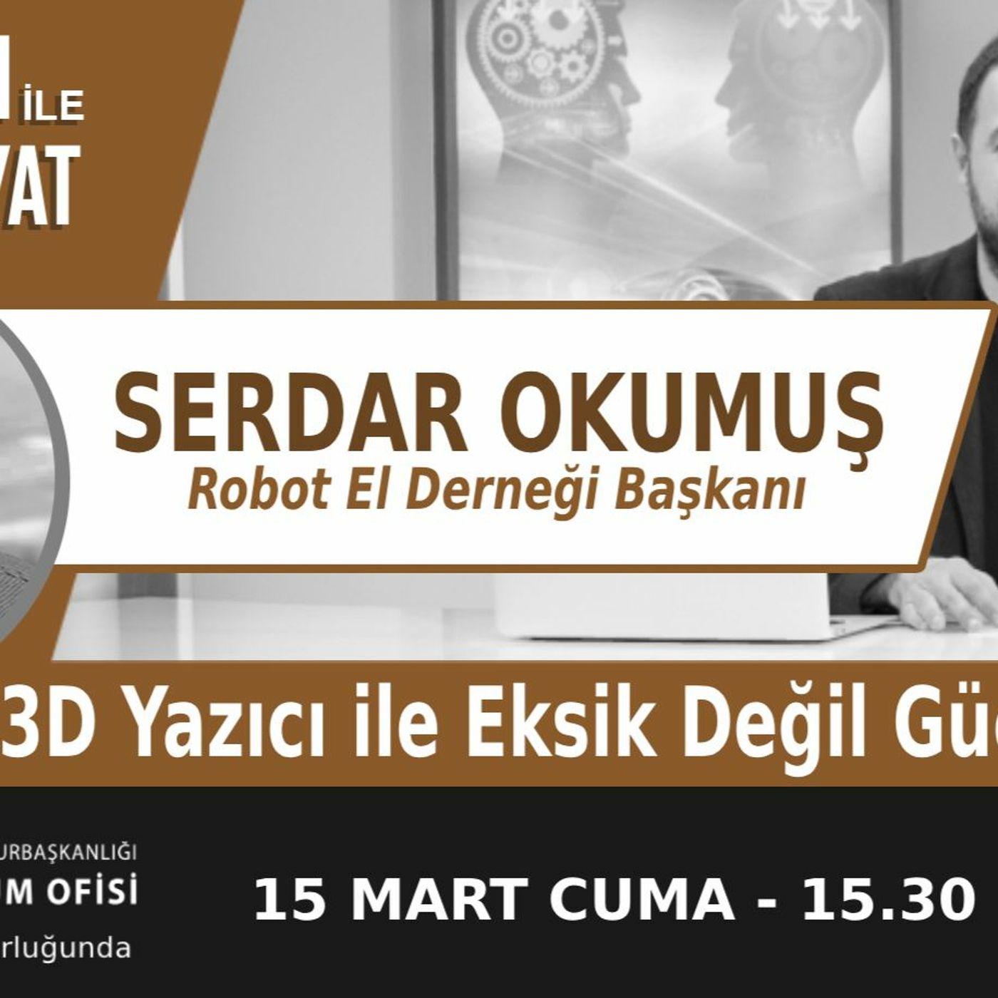 "3D Yazıcı ile Eksik Değil Güçlü Eller" | Bölüm473