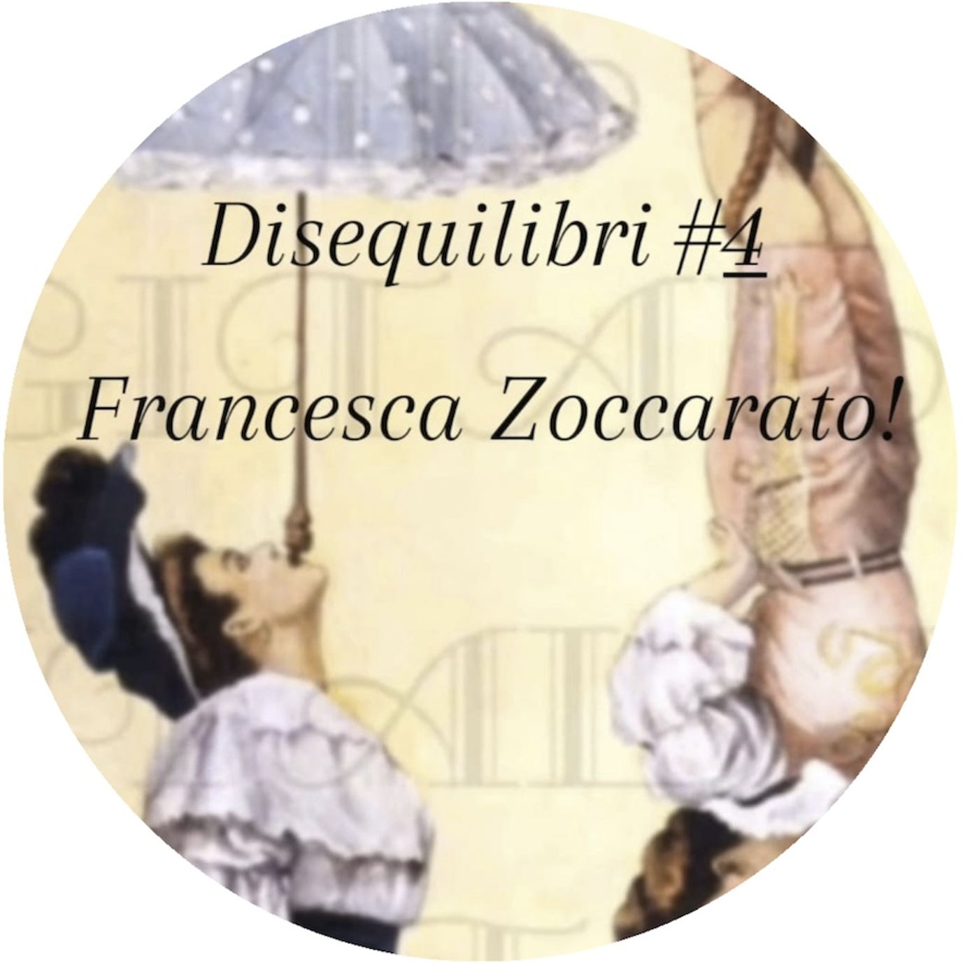 Disequilibri#4 Francesca Zoccarato! episode artwork