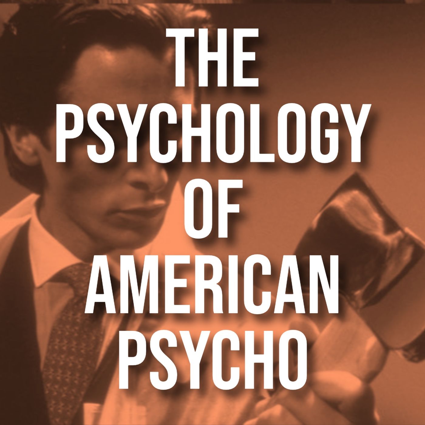 The Psychology of American Psycho (2014 Rerun)