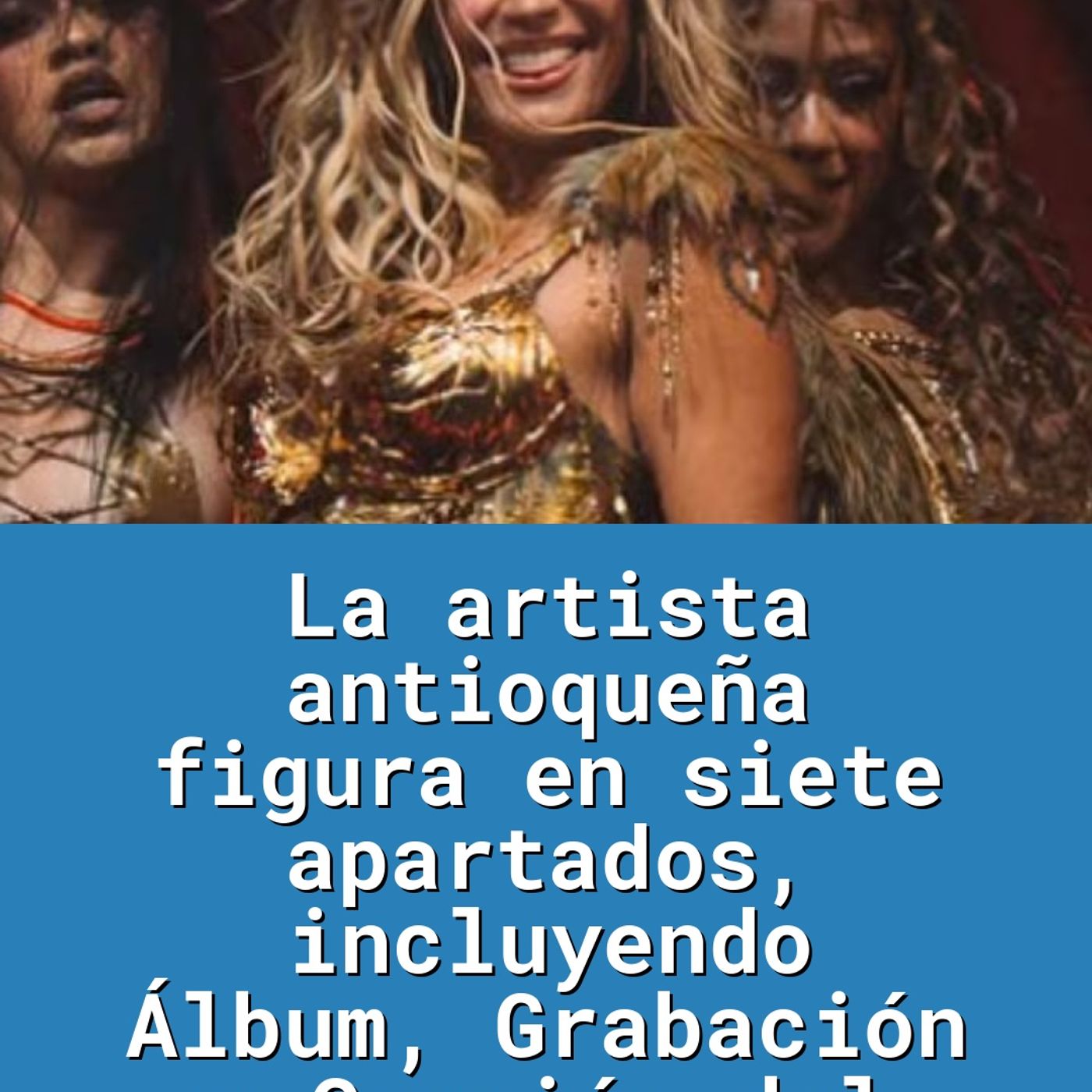La artista antioqueña figura en siete apartados, incluyendo Álbum, Grabación y Canción del