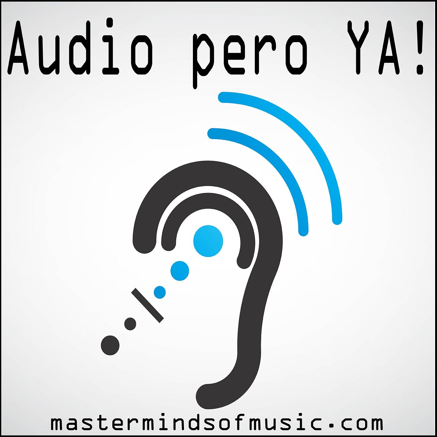 Audio pero ya!!!