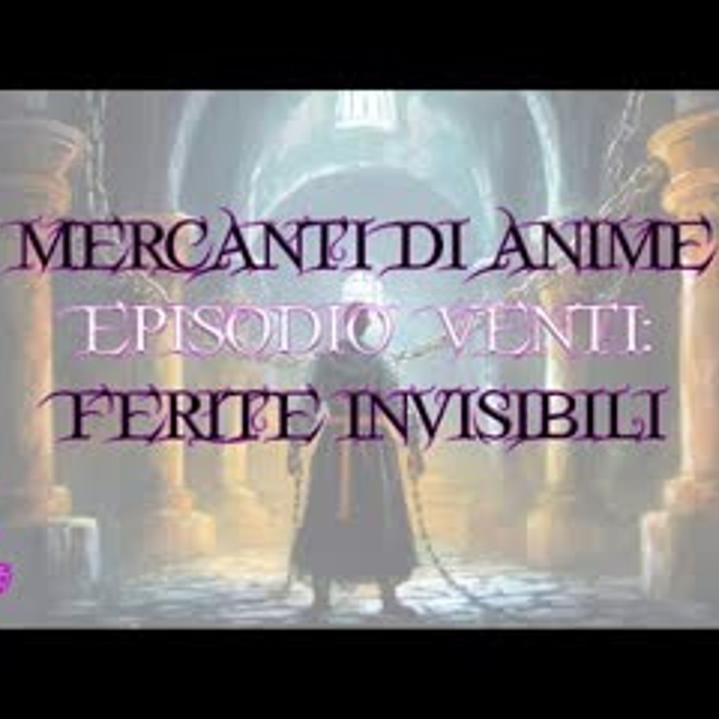 🟣🟣 D&D 5e   Mercanti di Anime - Ep. 20 Ferite invisibili 🟣🟣