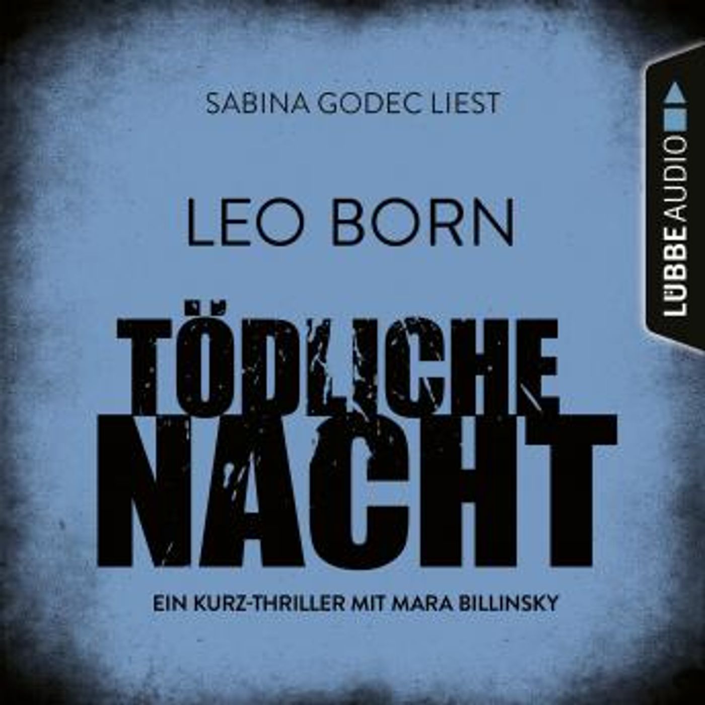 [German] - Tödliche Nacht - Ein Kurz-Thriller mit Mara Billinsky (Ungekürzt) by Leo Born episode artwork