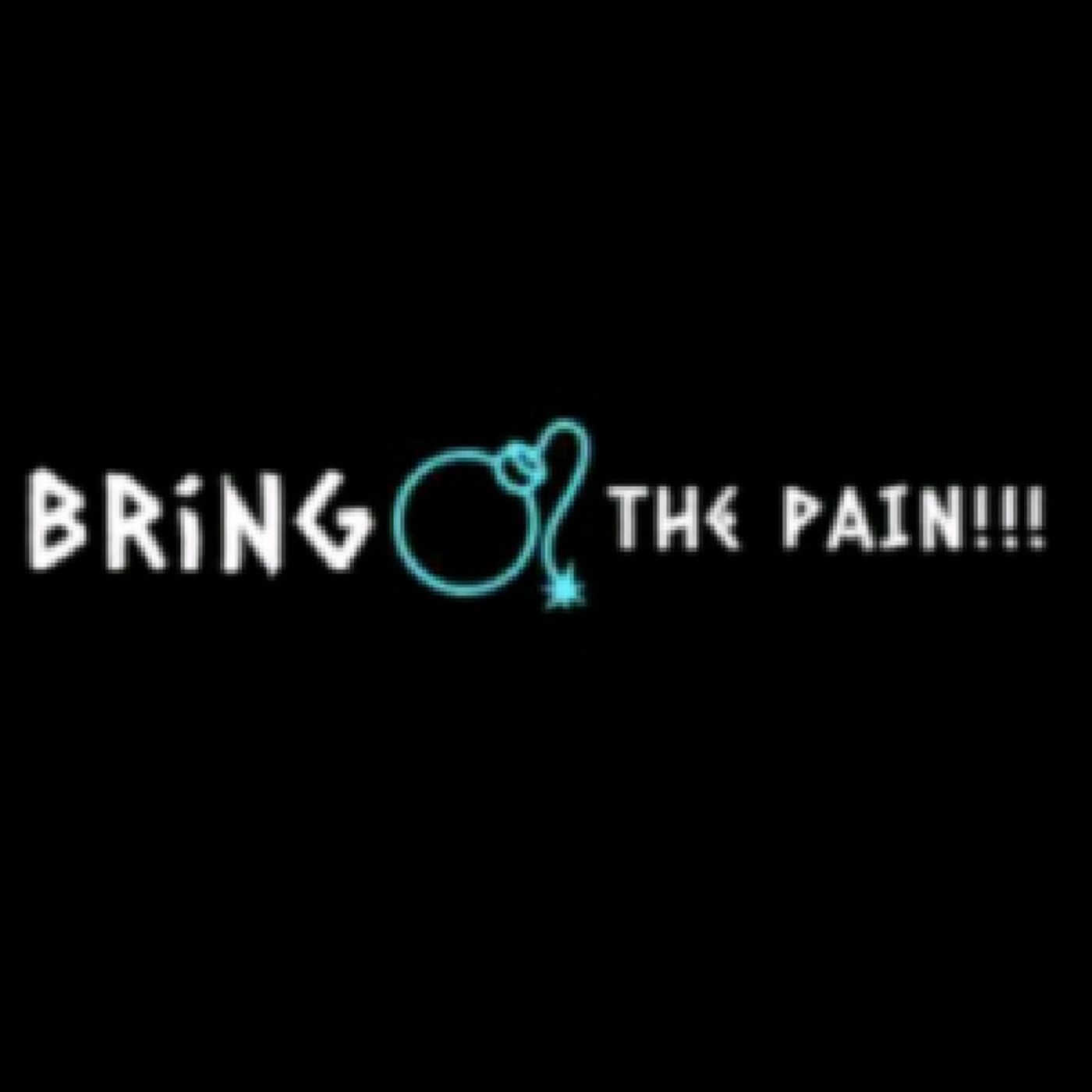 Bring The Pain
