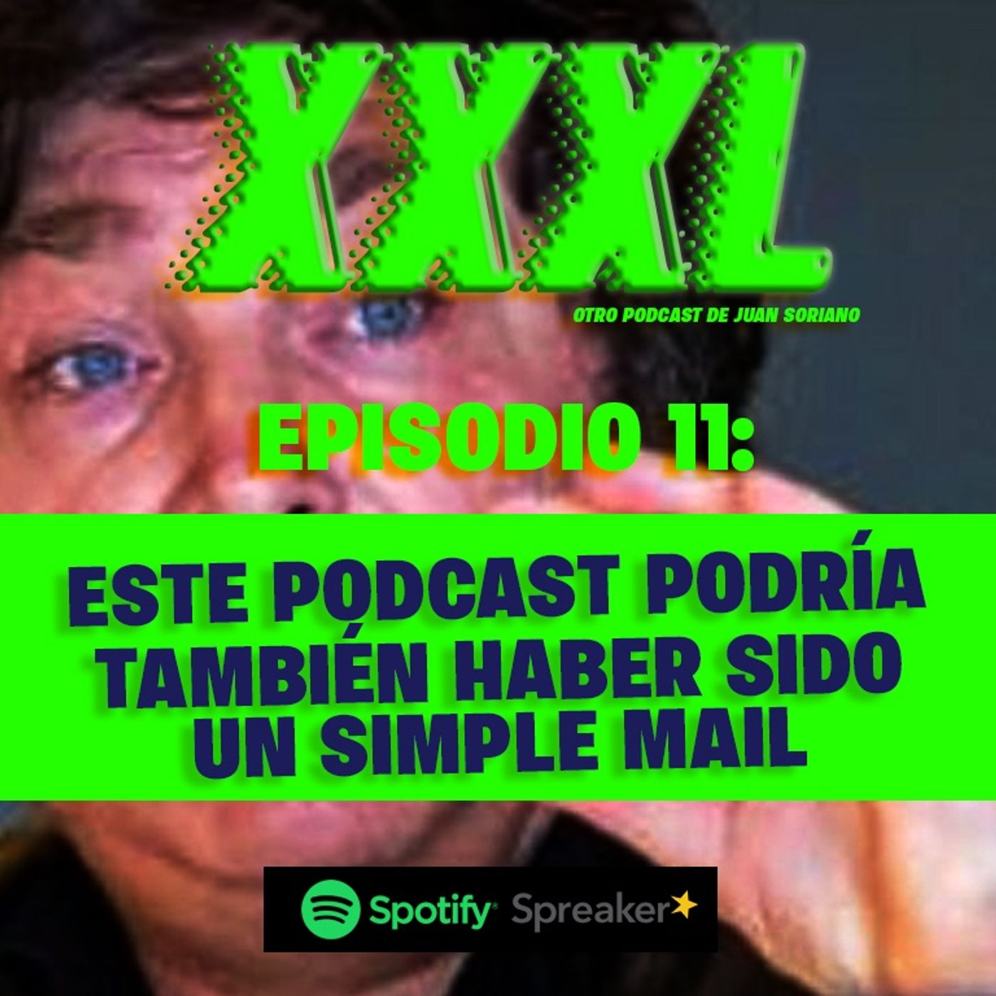 XXXL, otro Podcast de Juan Soriano