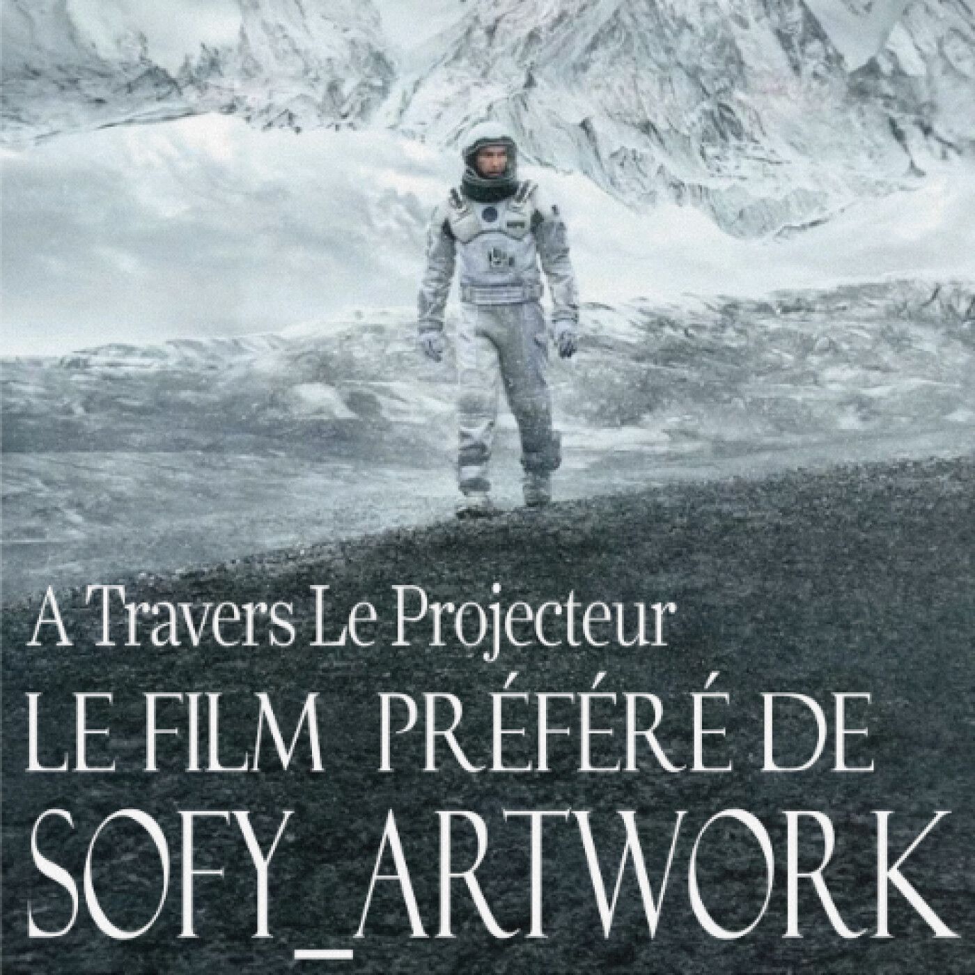 Episode 3 : Le Film préféré de @sofy_artwork - Interstellar episode artwork