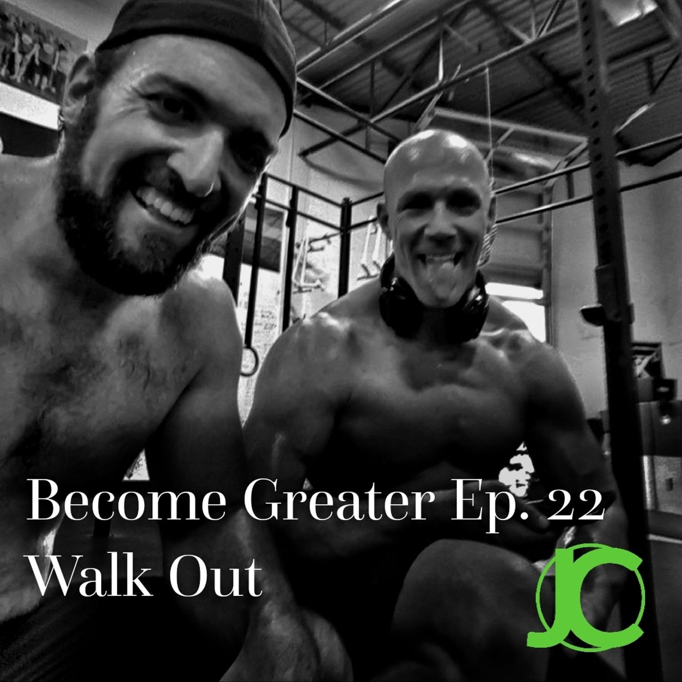 Become Greater Ep. 22 - Walk Out
