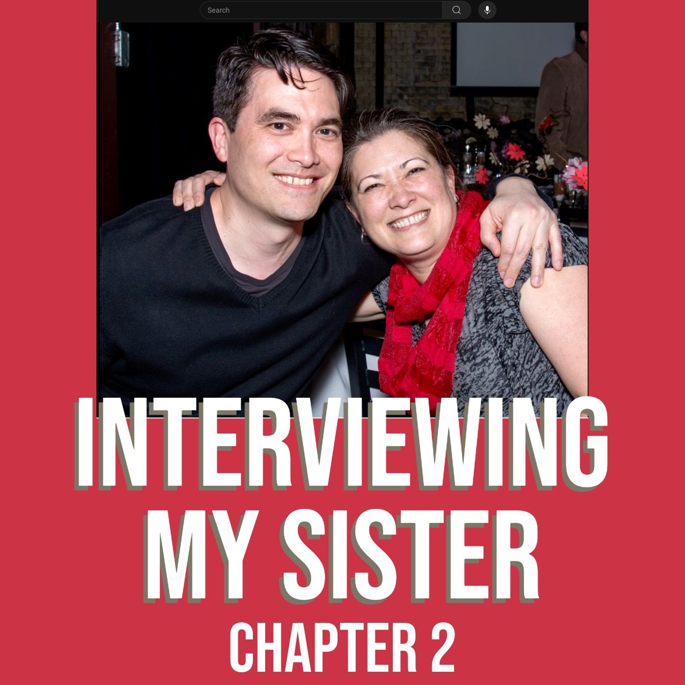 Interviewing My Sister (Chapter 2)