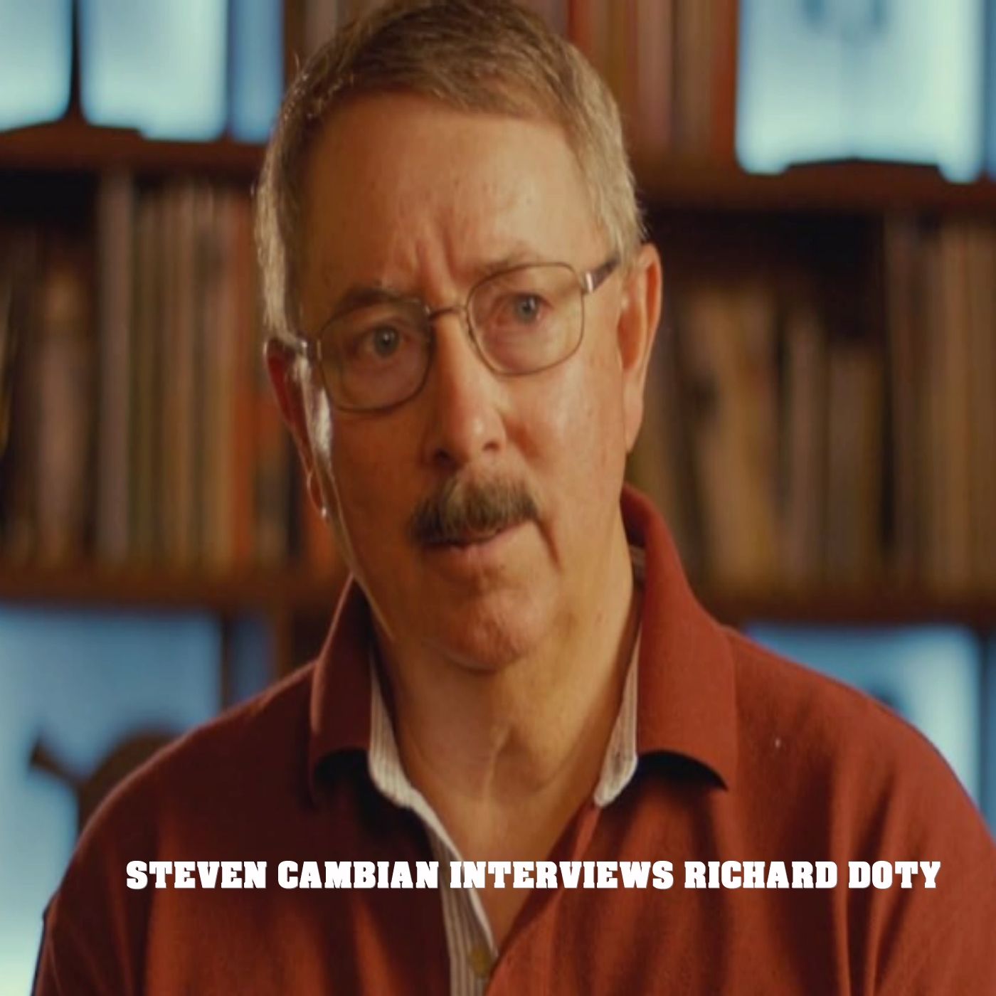 Steven Cambian interviews Richard Doty.