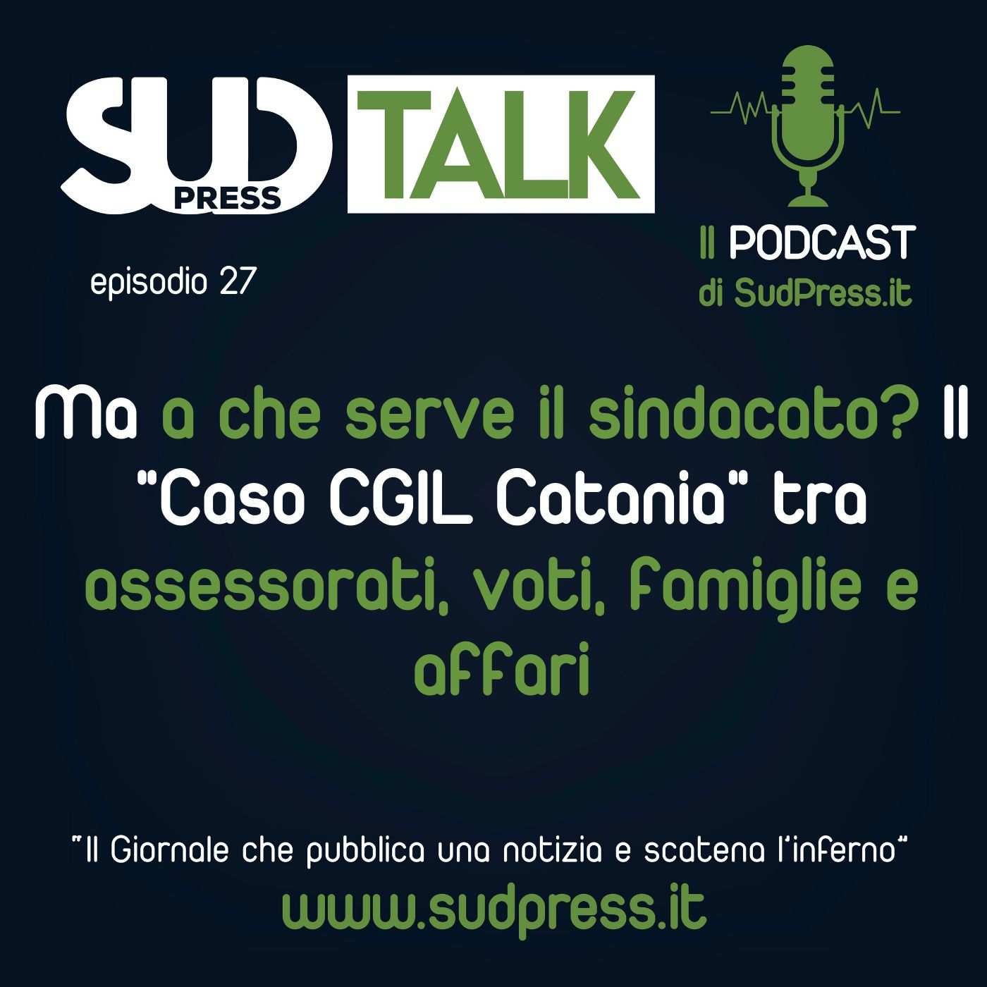 SudTalk episodio 27 - Ma a che serve il sindacato? Il "Caso CGIL Catania" tra assessorati, voti, famiglie e affari