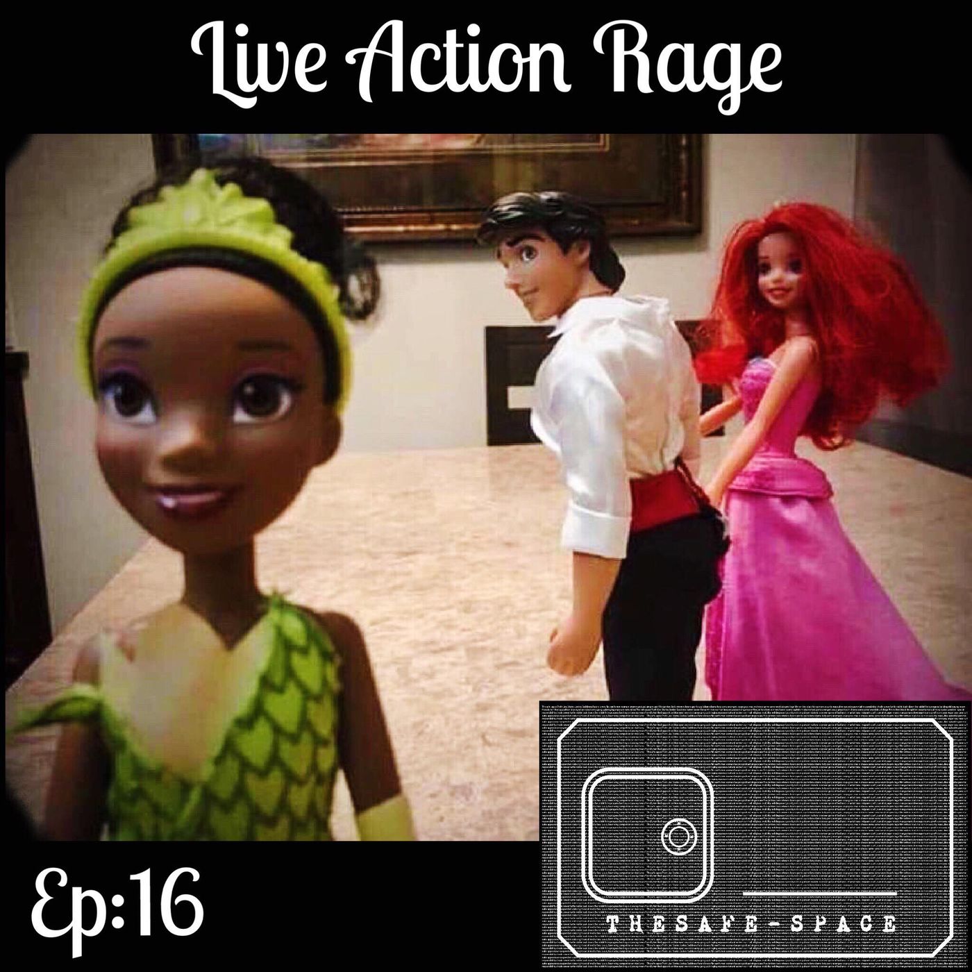 The Safe-Space:  Live Action Rage!  EP16