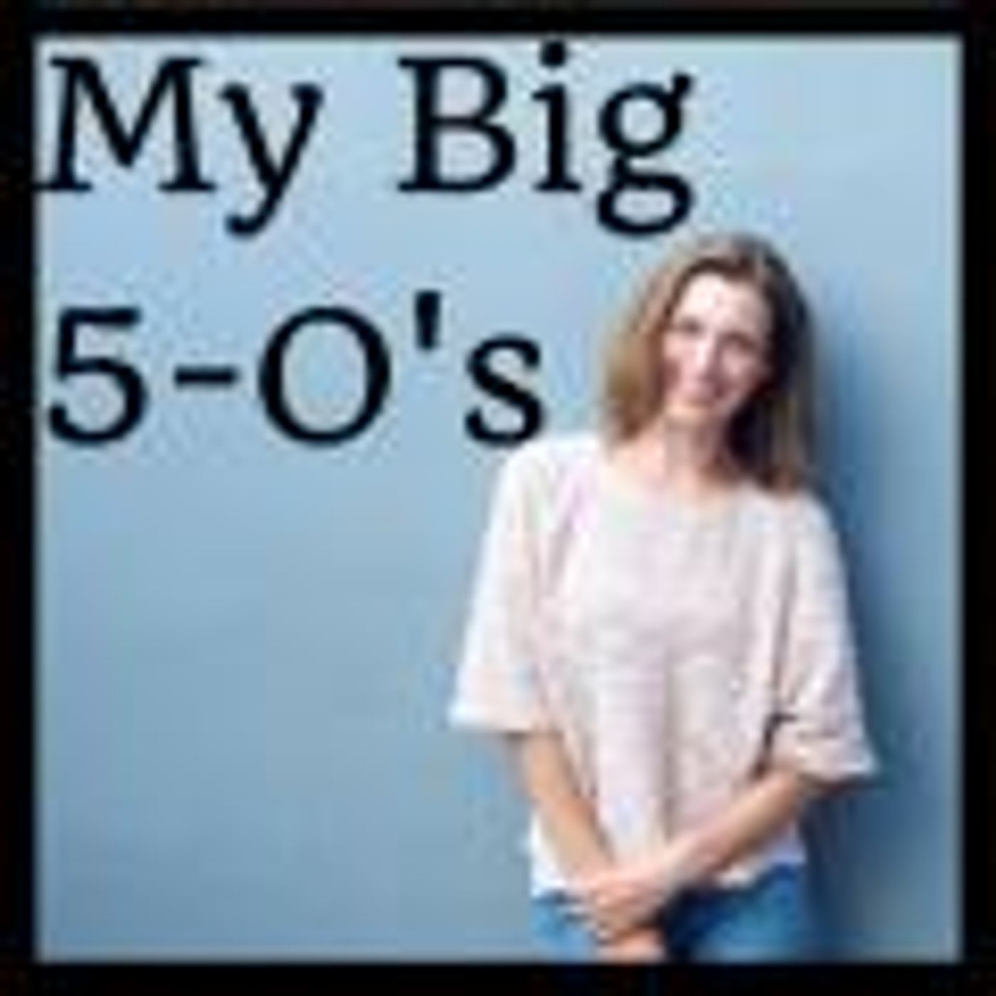 Vibrant Powerful Moms with Debbie Pokornik - Helping Everyday Women Create Extraordinary Lives!: My Big 5-O's; Five O'Things that help creat thumbnail