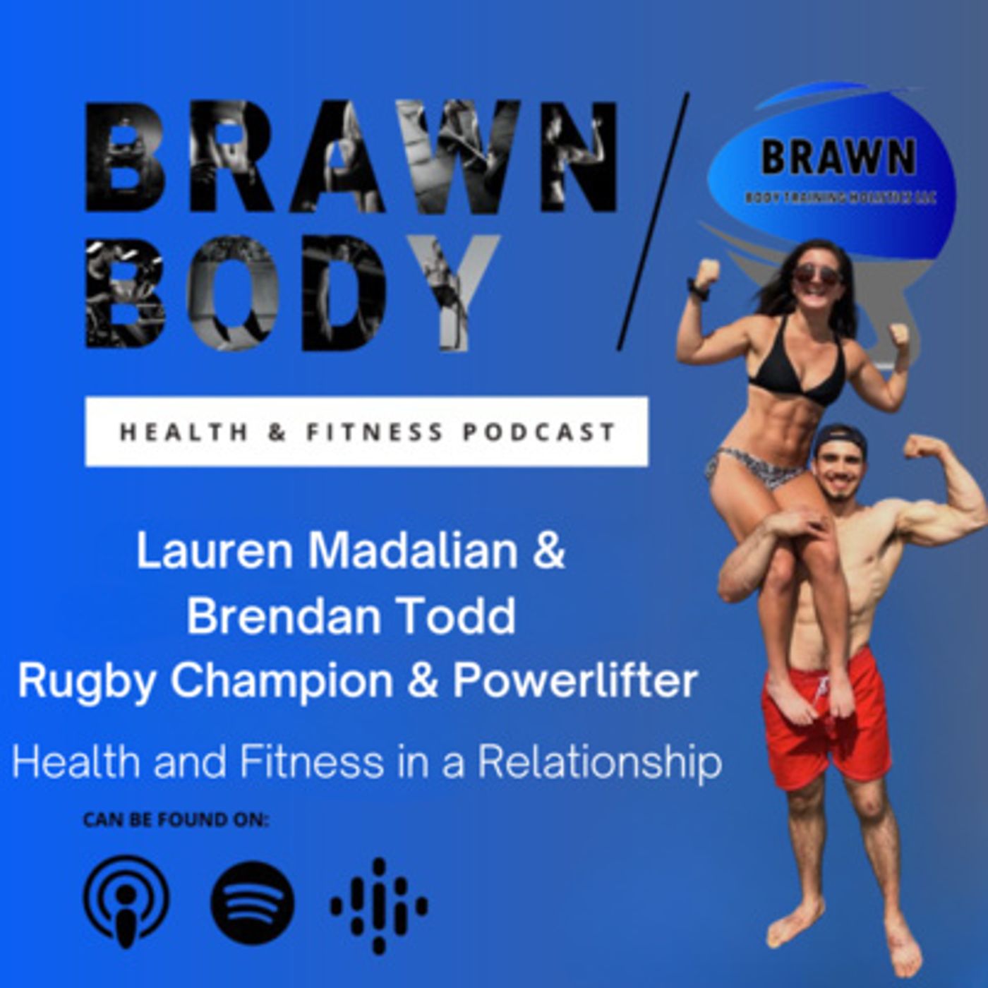 Brawn Body Health and Fitness Podcast