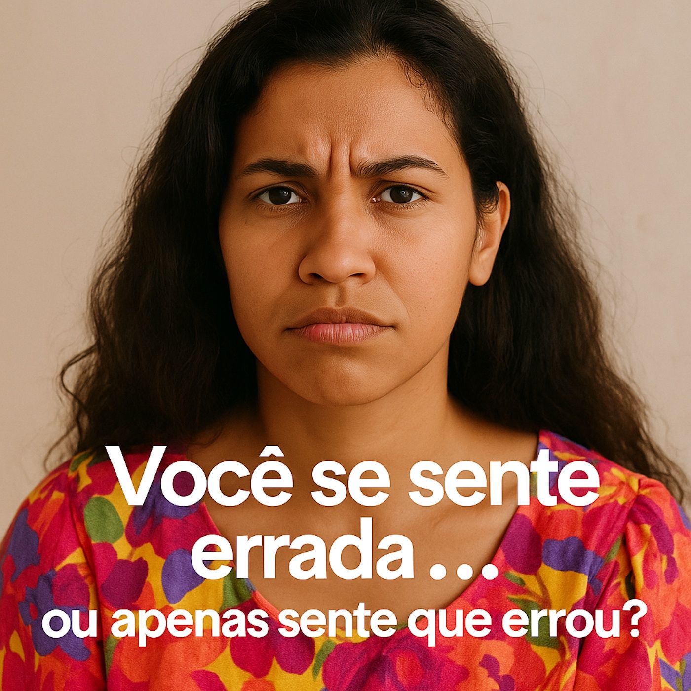 Você se sente errada… ou apenas sente que errou? episode artwork