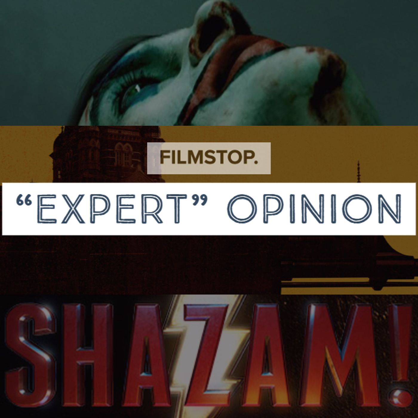EP11 ”Expert” Opinion - Joker, Hotel Mumbai and Shazam!