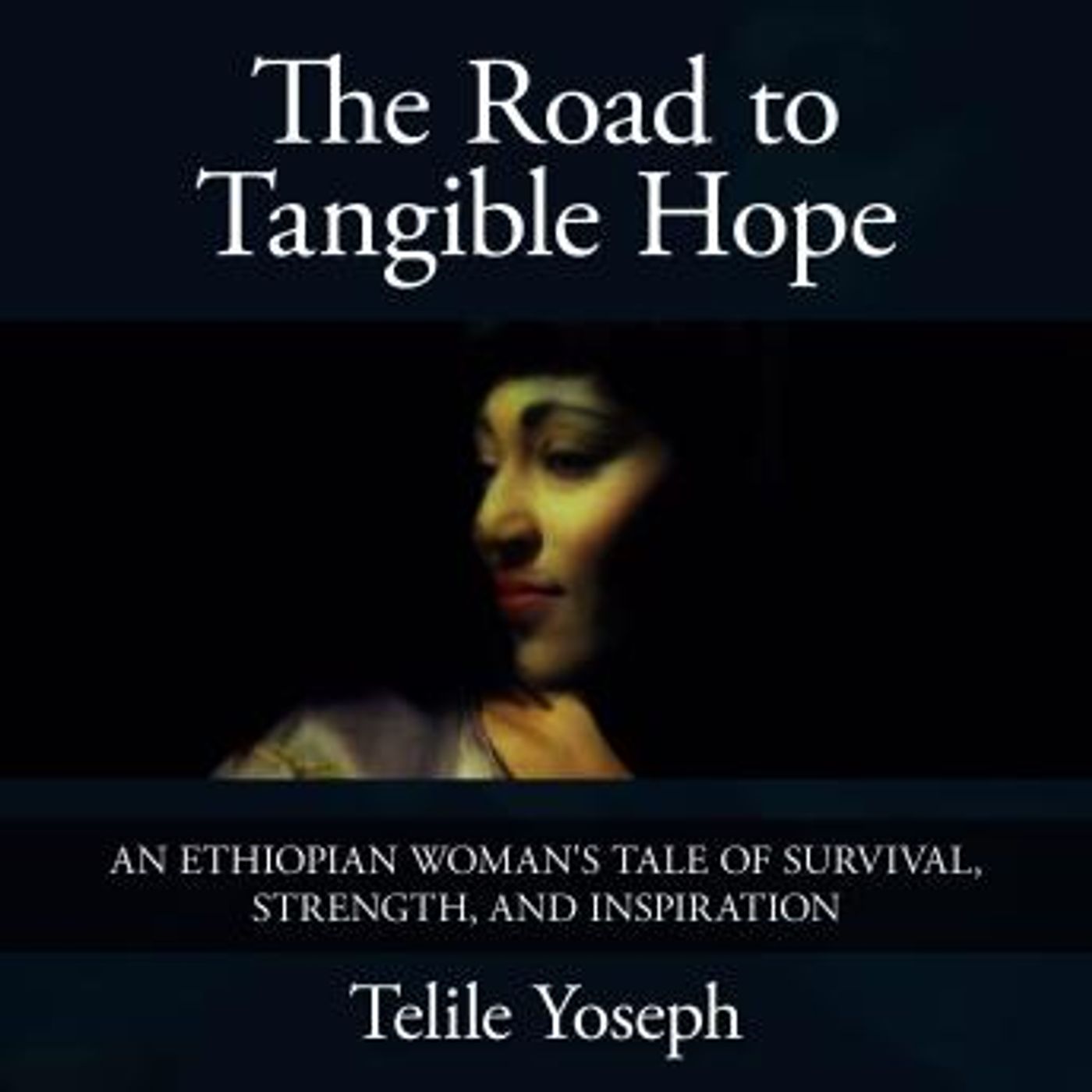 The Road to Tangible Hope by Telile Yoseph episode artwork