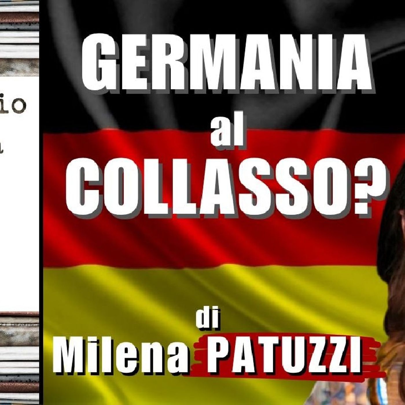 🇩🇪 GERMANIA al COLLASSO? – di M. PATUZZI | Notiziario dalla #Germania episode artwork