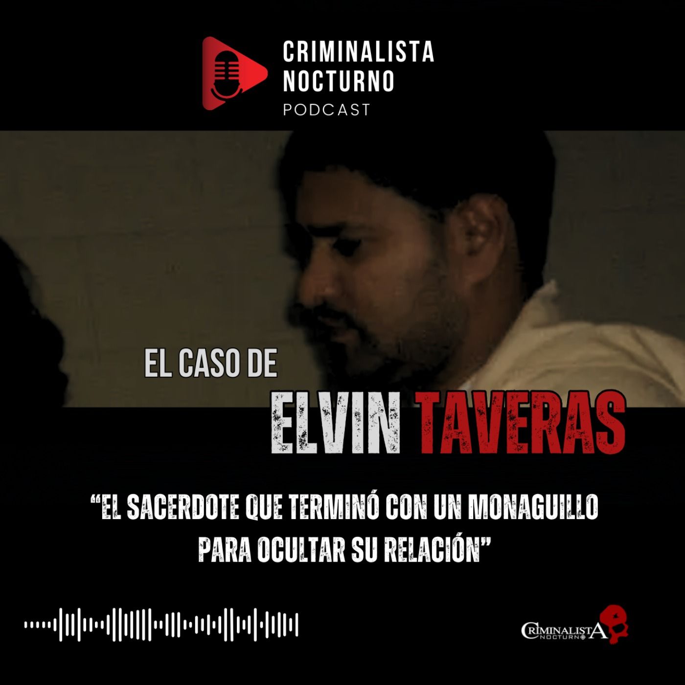 El caso del sacerdote Elvin Taveras | Criminalista Nocturno