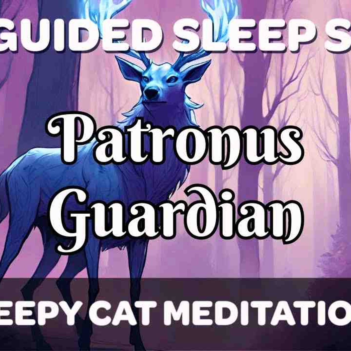 Your Patronus Guardian - Magical Sleep Story for Healing (Inspired by Harry Potter) episode artwork