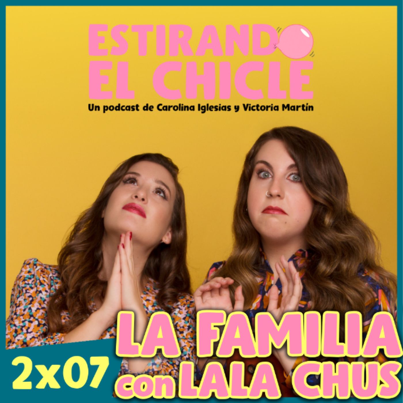 LA FAMILIA CON LALA CHUS | Estirando el chicle 2x07