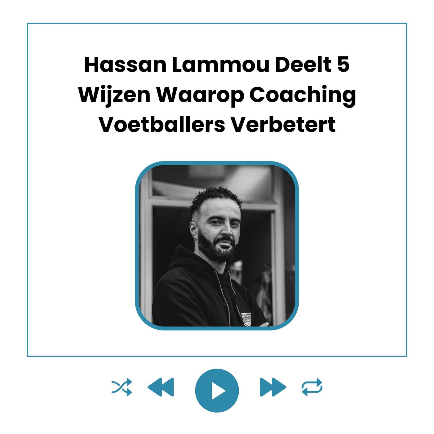 Hassan Lammou Deelt 5 Wijzen Waarop Coaching Voetballers Verbetert episode artwork