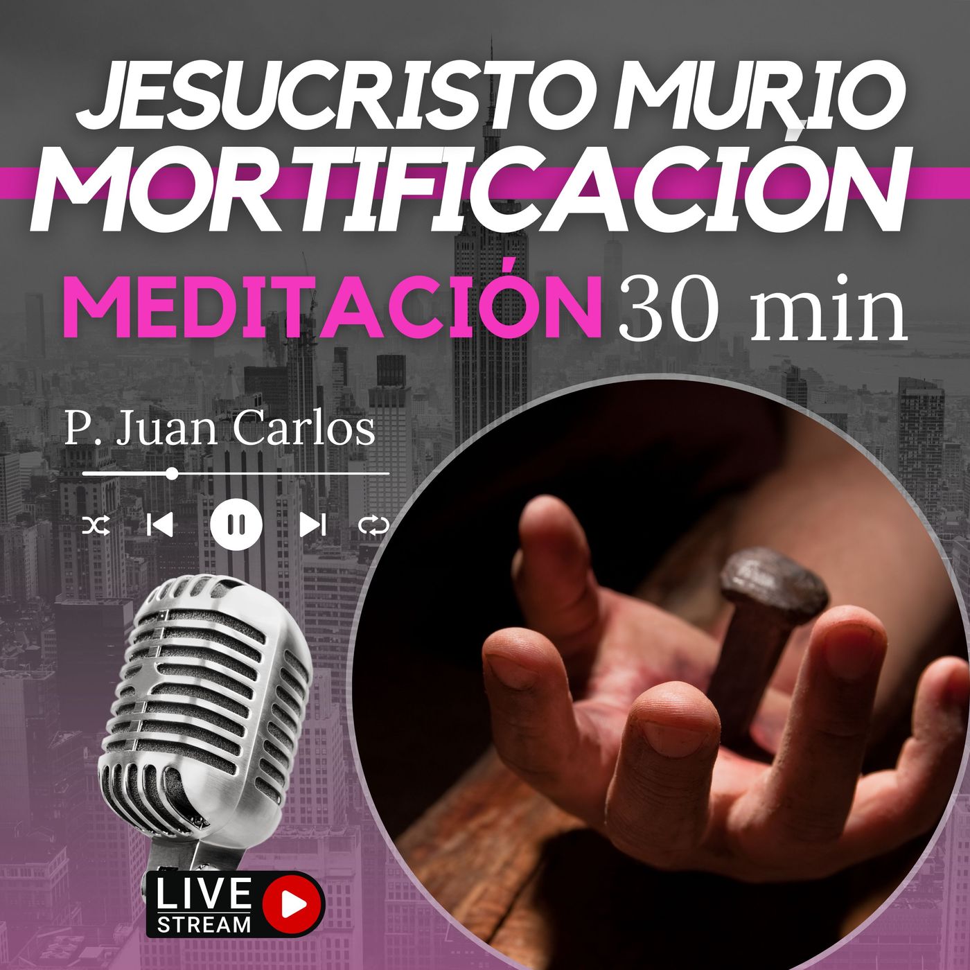 Creo que Jesús murió y resucitó. La mortificación (30 min) episode artwork