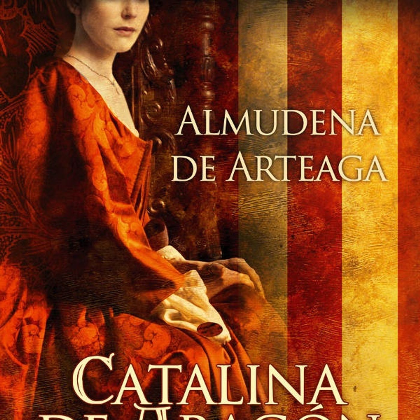 (Resumen) Catalina de Aragon, reina de Inglaterra - Almudena de Arteaga