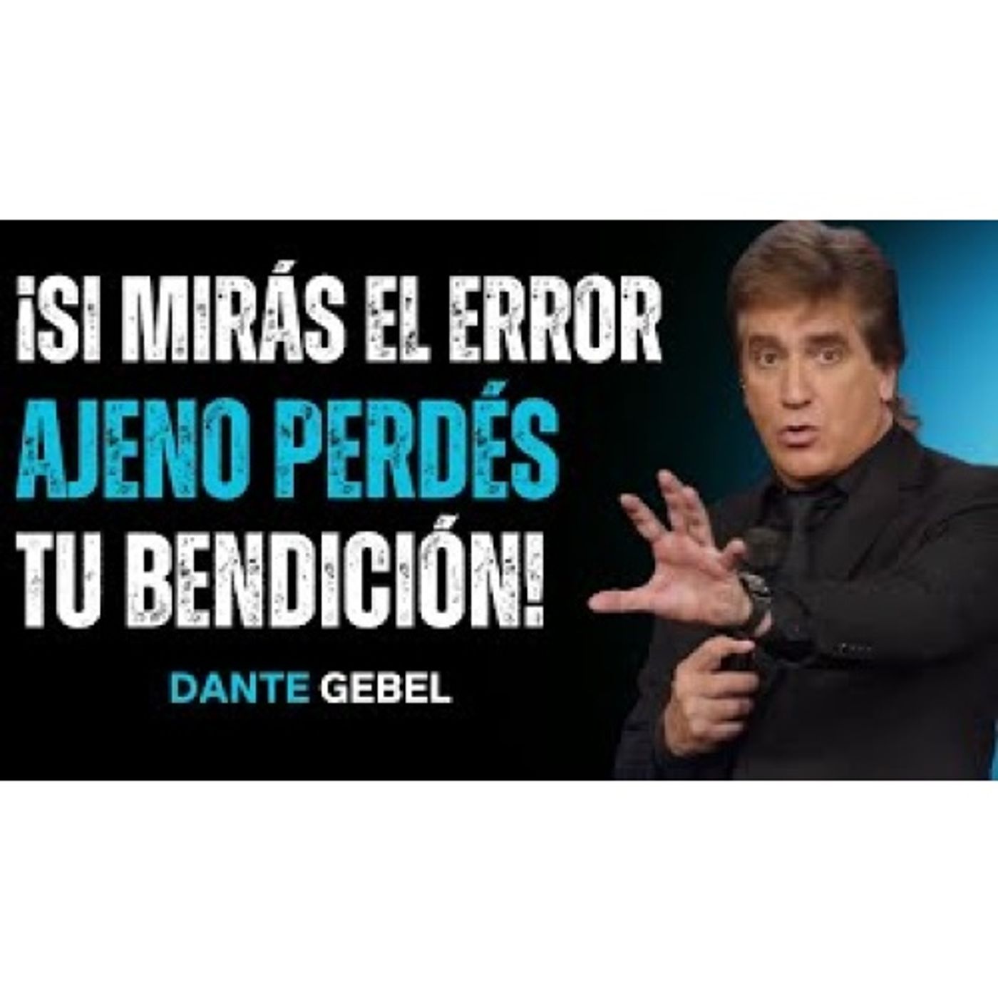 ¡Cuando Te Fijás En El Error Ajeno, Te Apartás De Tu Bendición! - Predicas de Dante Gebel
