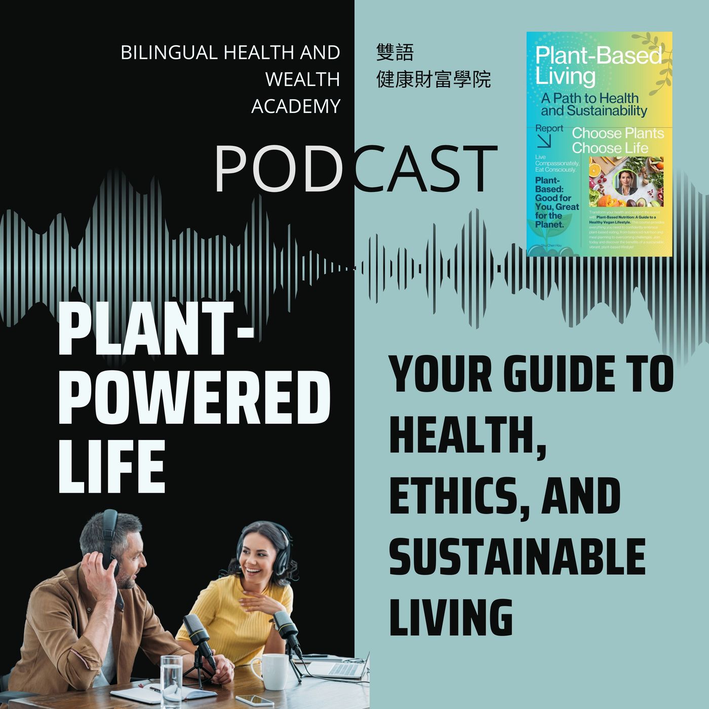 Plant-Powered Life: Your Guide to Health, Ethics, and Sustainable Living