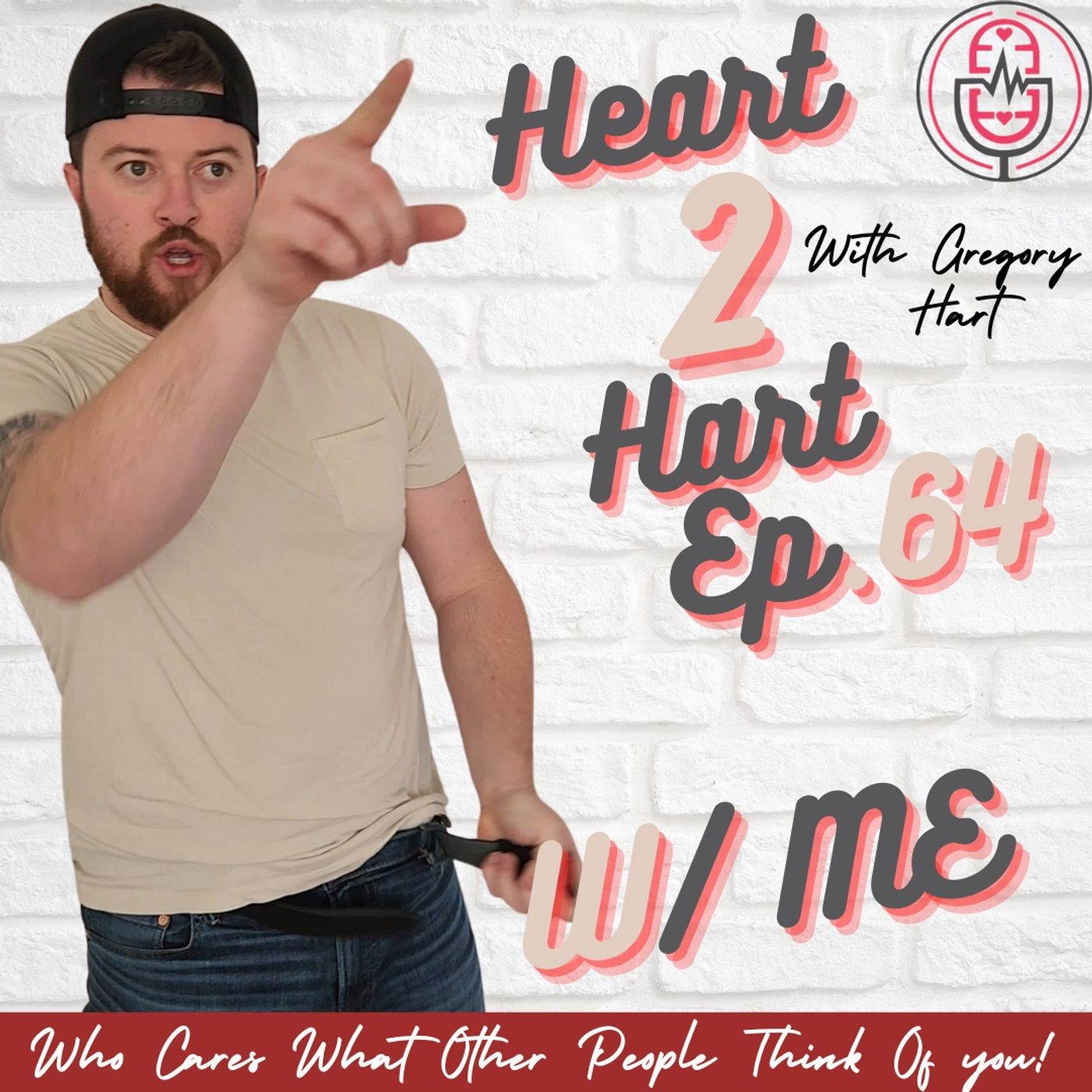 Ep.64 - Who Cares What Other People Think Of You!