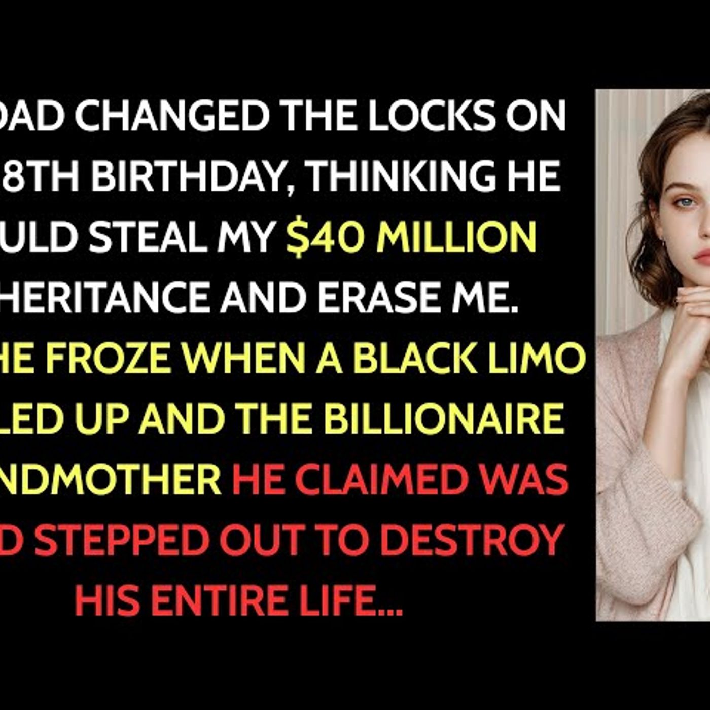 On My 18th Birthday, My Dad Changed the Locks. Then My Dead Billionaire Grandmother Showed Up… episode artwork