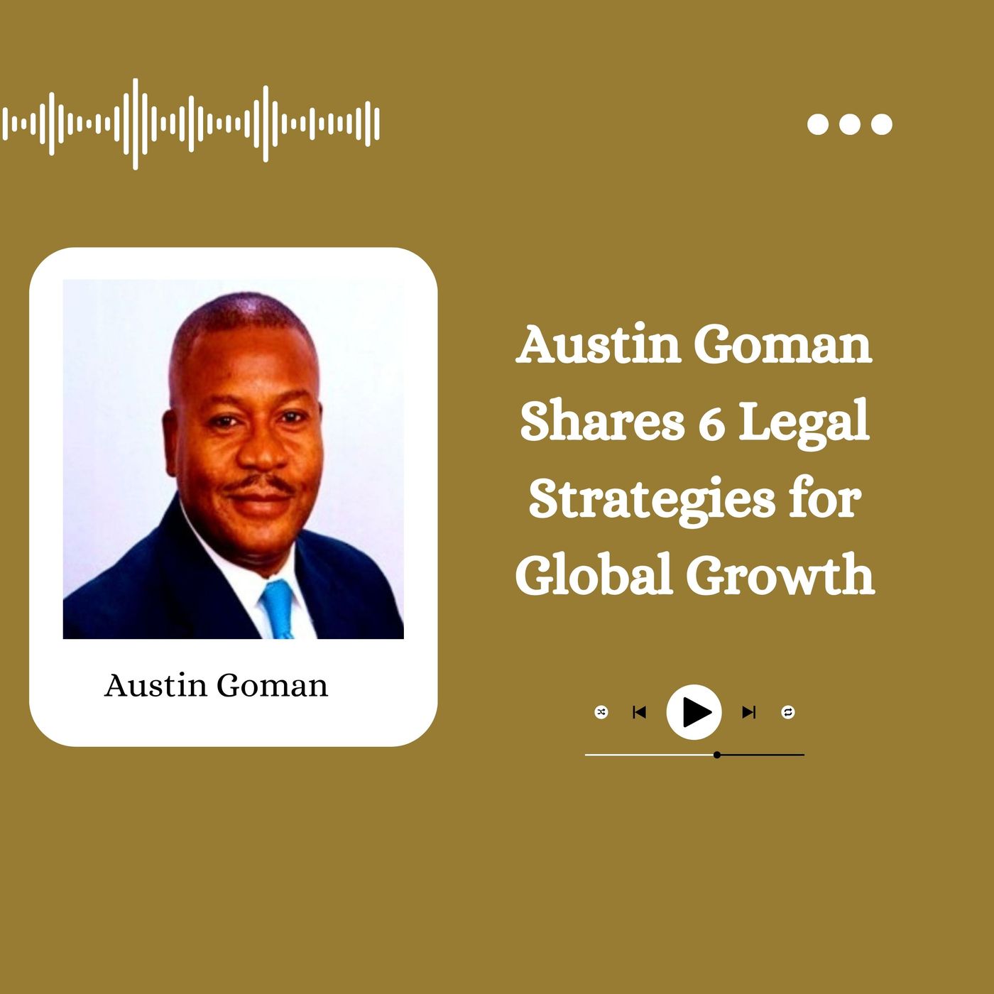 Austin Goman Shares 6 Legal Strategies for Global Growth episode artwork