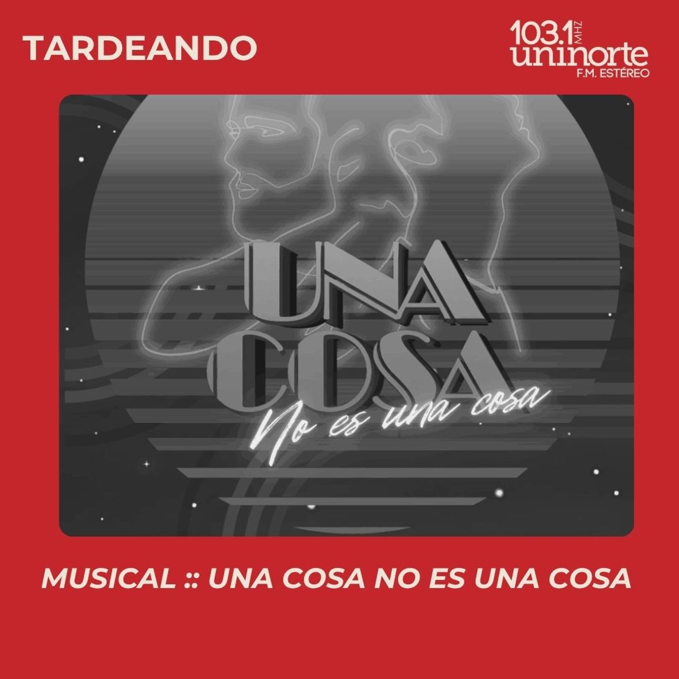 Musical :: Una Cosa No Es Una Cosa episode artwork