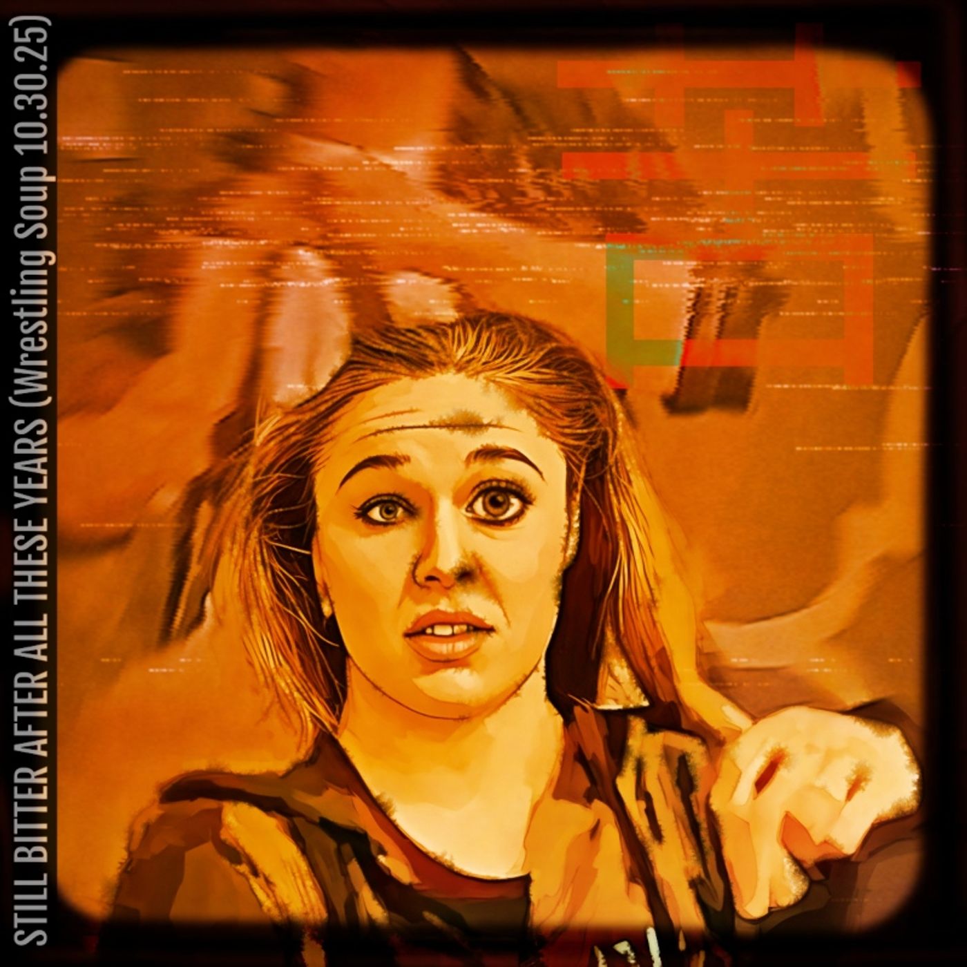 STILL BITTER AFTER ALL THESE YEARS (Wrestling Soup 10.30.25)