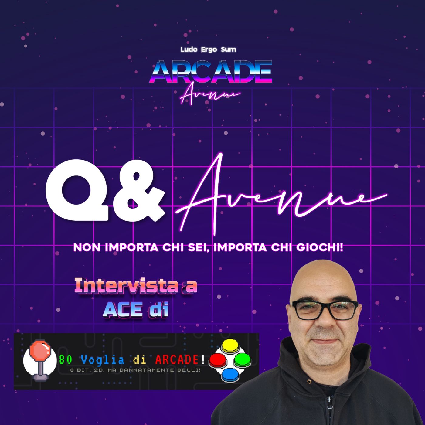 Q&AVENUE | INTERVISTA AD ACE DI "80 VOGLIA DI ARCADE" - #4