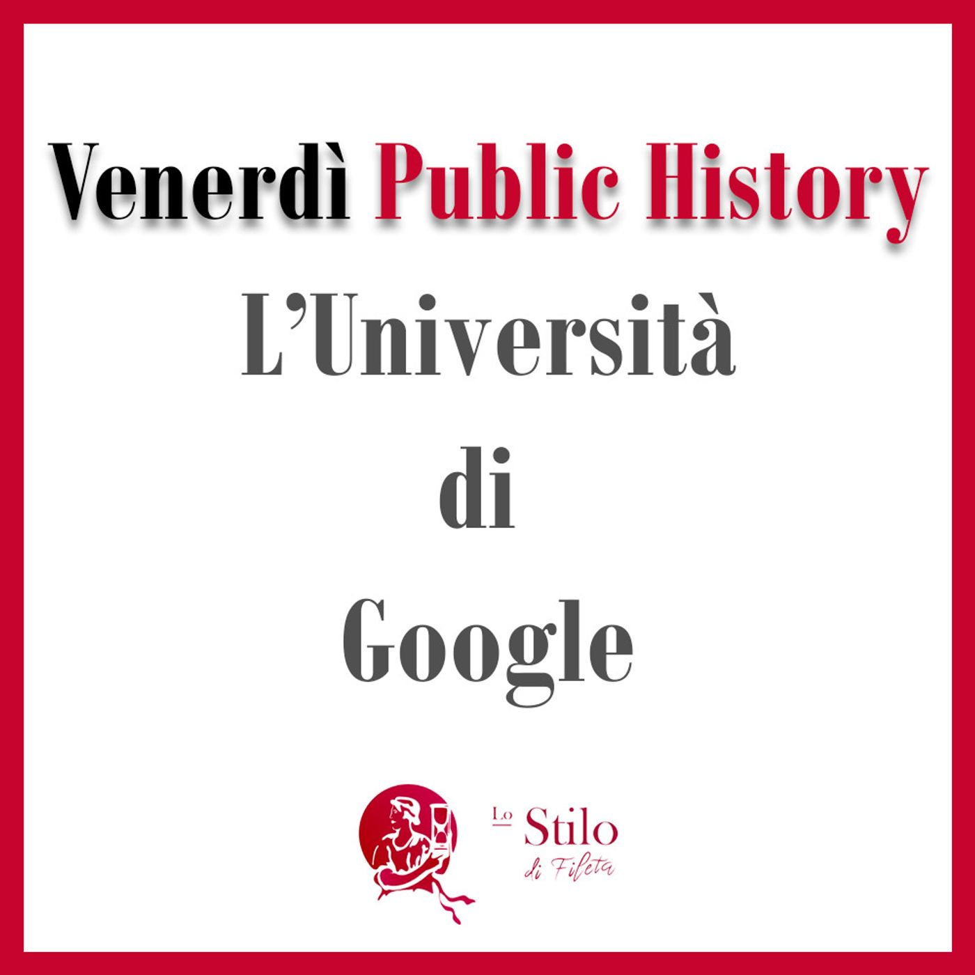 Google apre la sua "università"? - Venerdì Public History con Antonello Fabio Caterino Google apre la sua "università"? - Venerdì Public History con Antonello Fabio Caterino