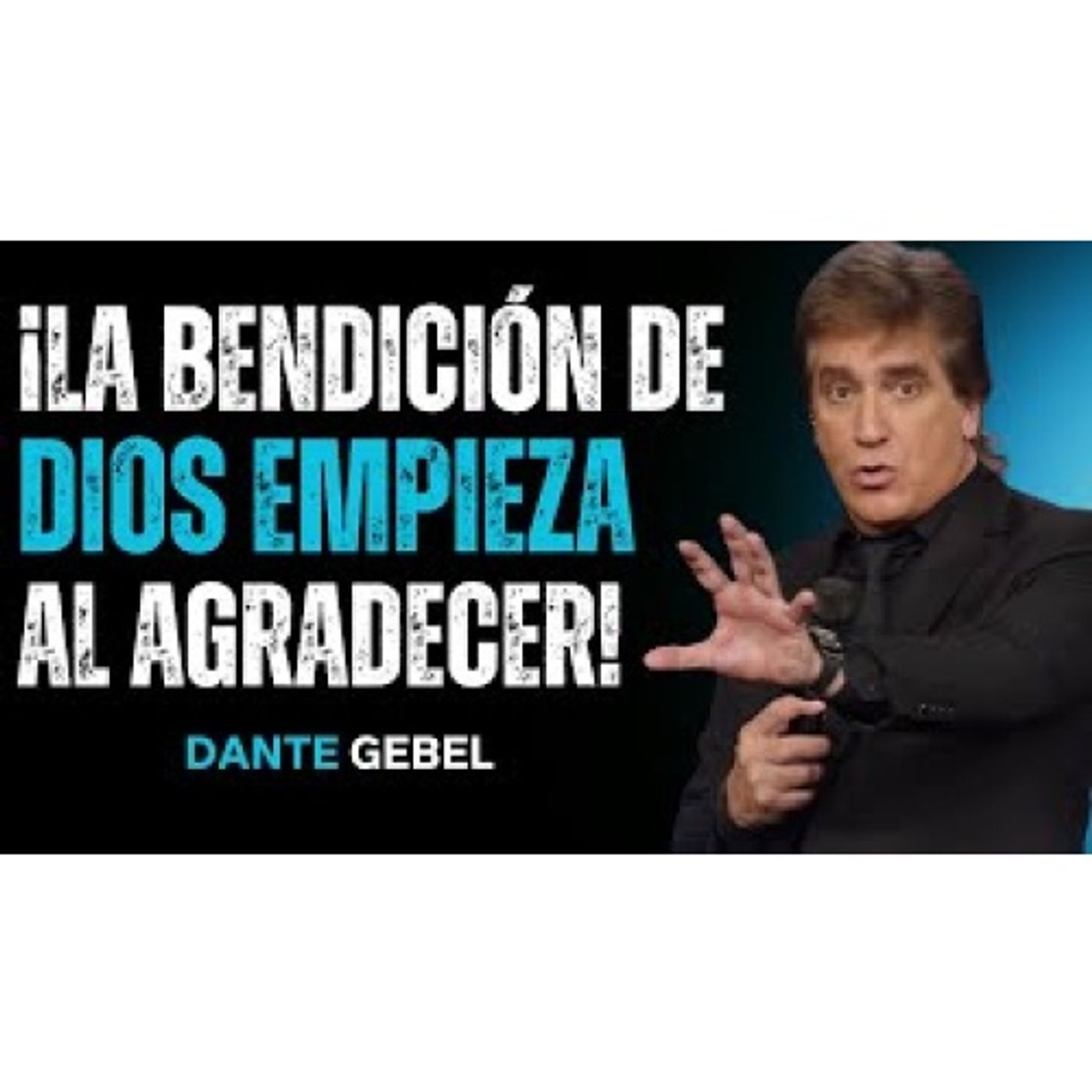 ¡La Bendición De Dios Comienza Cuando Agradecés Lo Que Ya Tenés! - Predicas de Dante Gebel