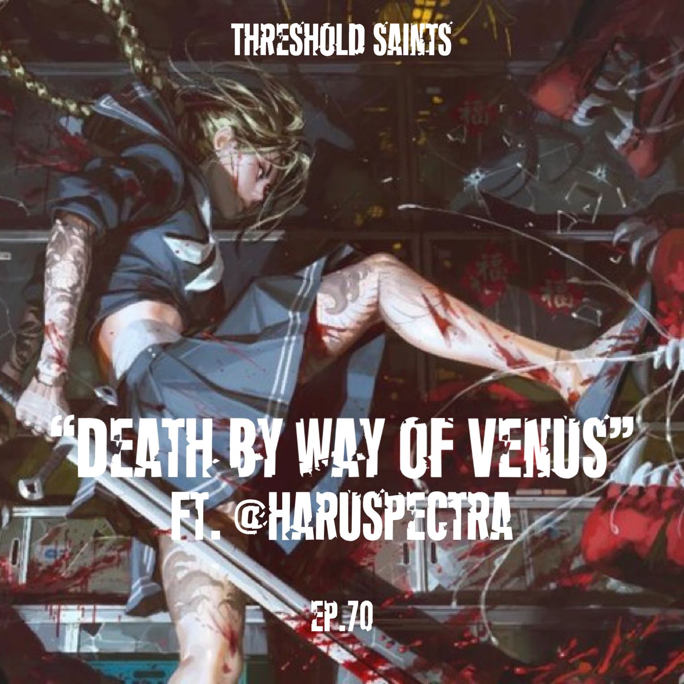 "Death by Way of Venus" Ft. @Haruspectra Ep. 70