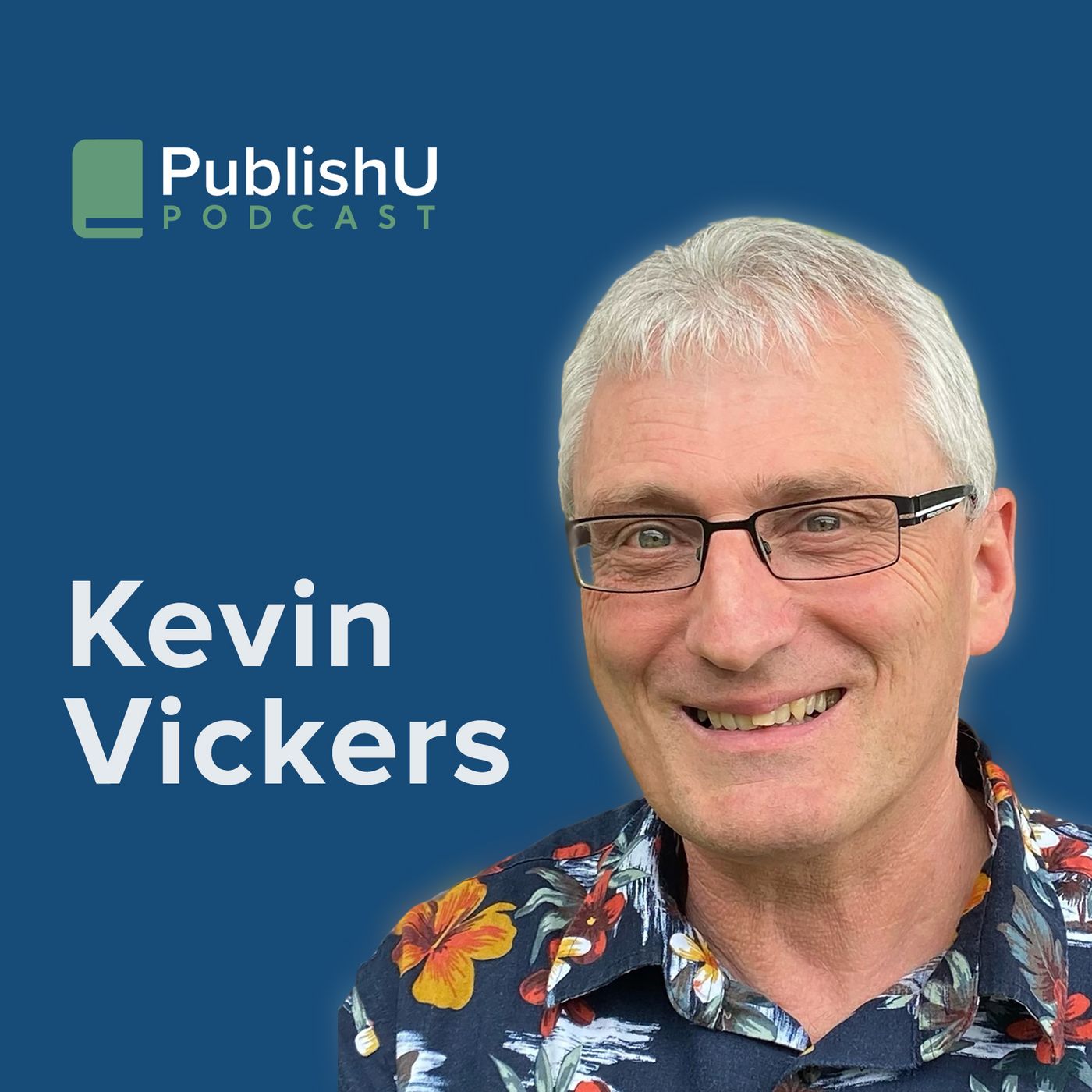 PublishU Podcast with Kevin Vickers 'Gobsmacked'