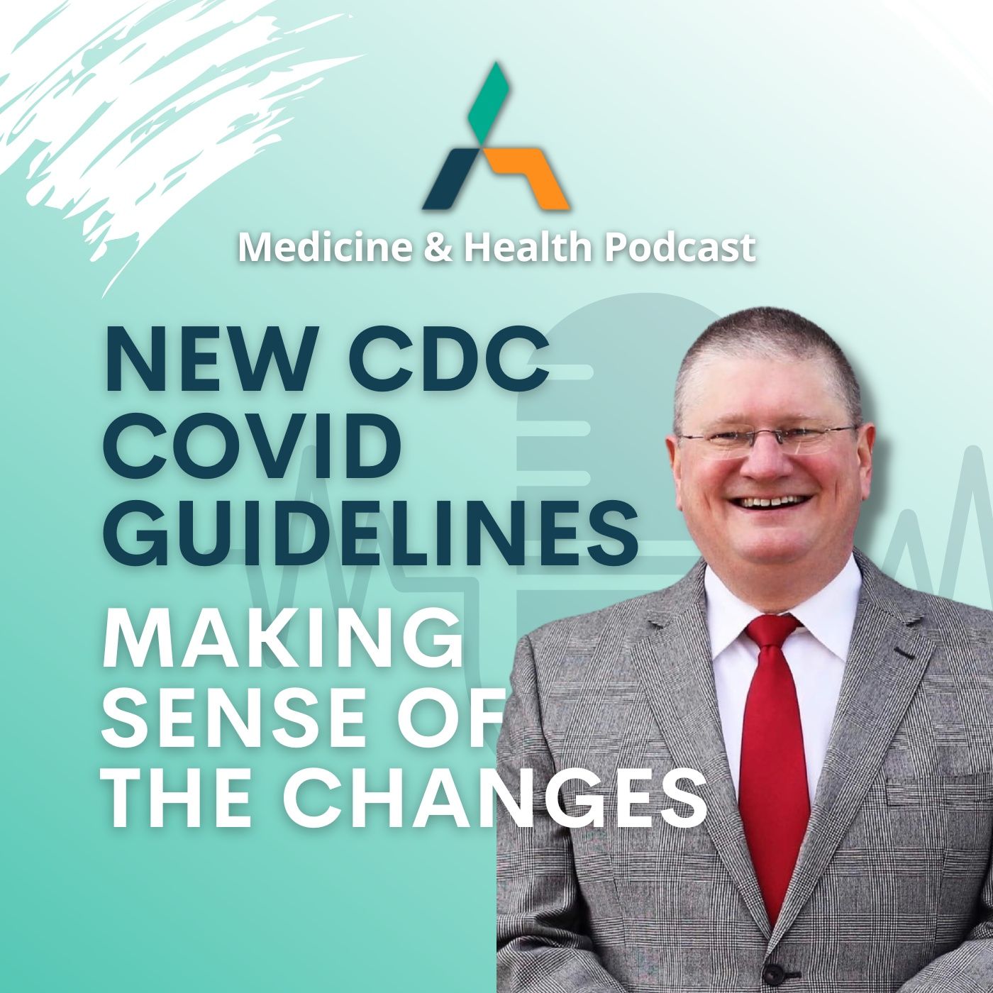 NEW CDC COVID GUIDELINES - MAKING SENSE OF THE CHANGES
