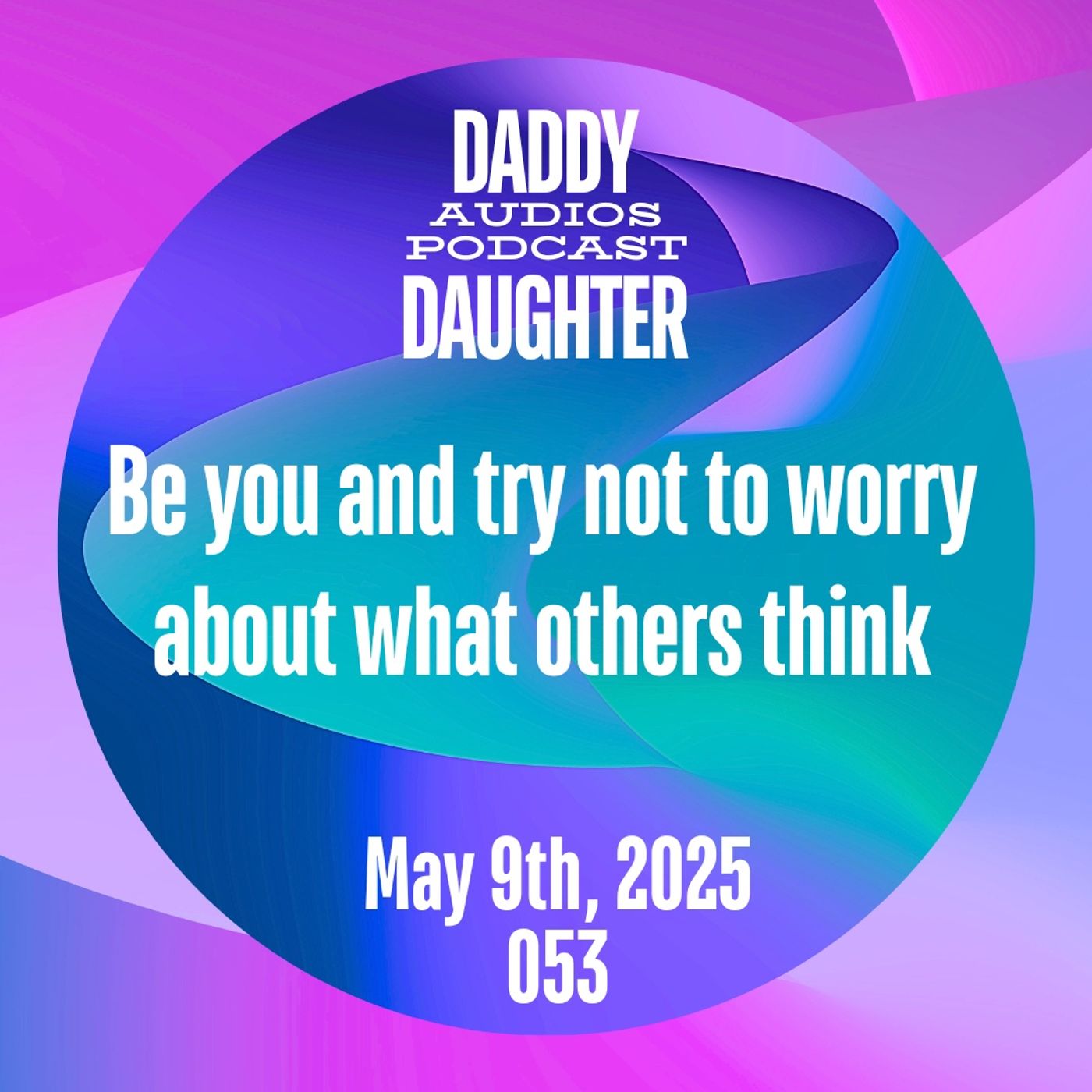 Be you and try not to worry about what others think 053 episode artwork