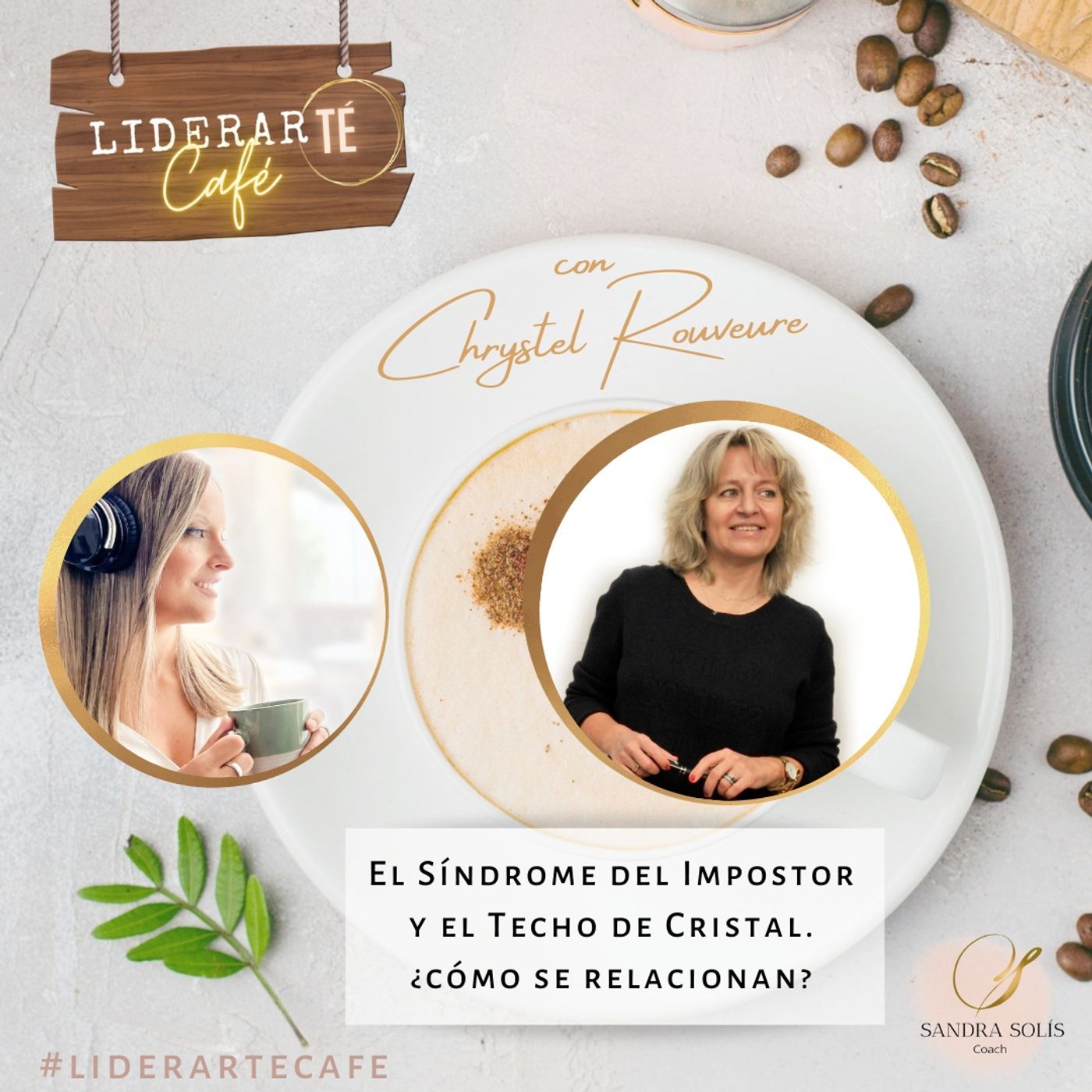 LiderarTÉ Café. El podcast de Sandra Solís Coach.