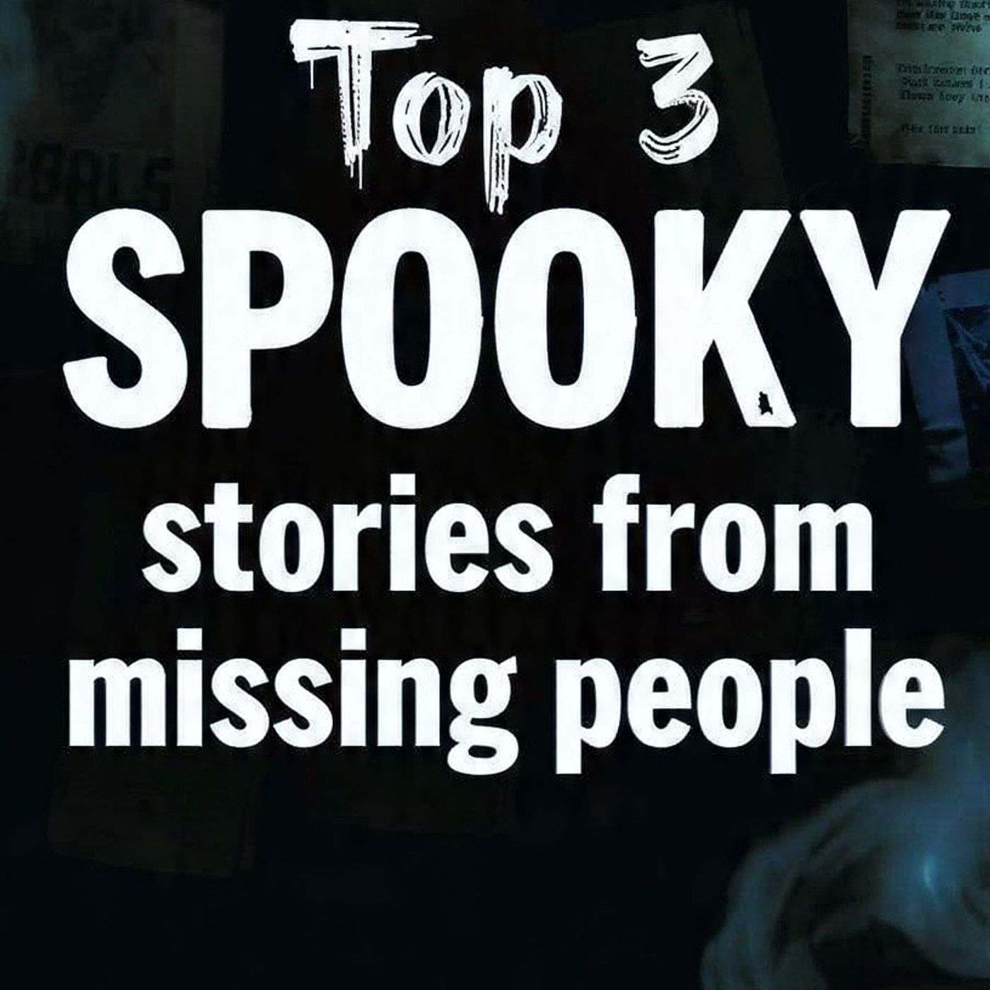 Top-3-SPOOKY-stories-from-missing-people_Media episode artwork