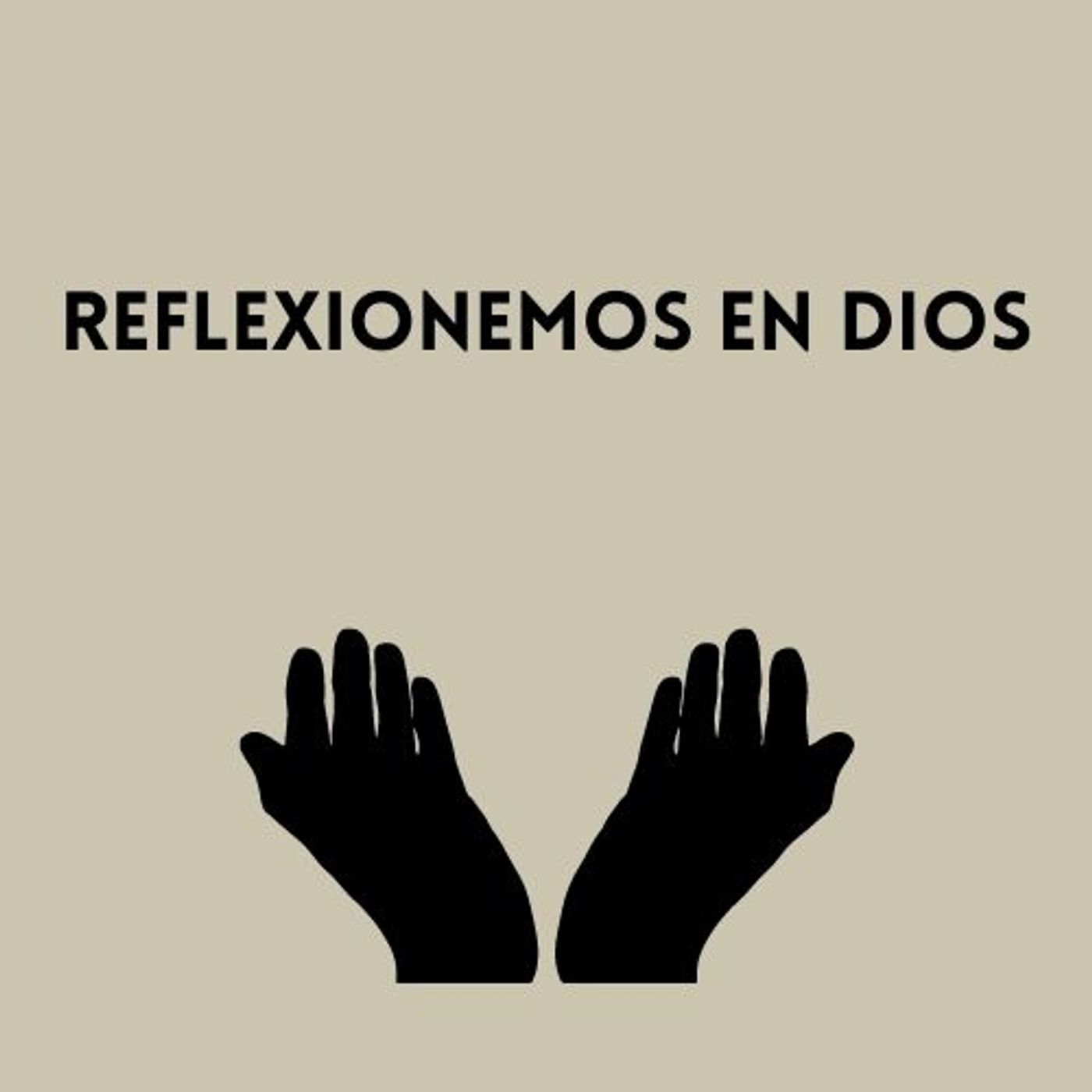 Reflexionemos en Dios